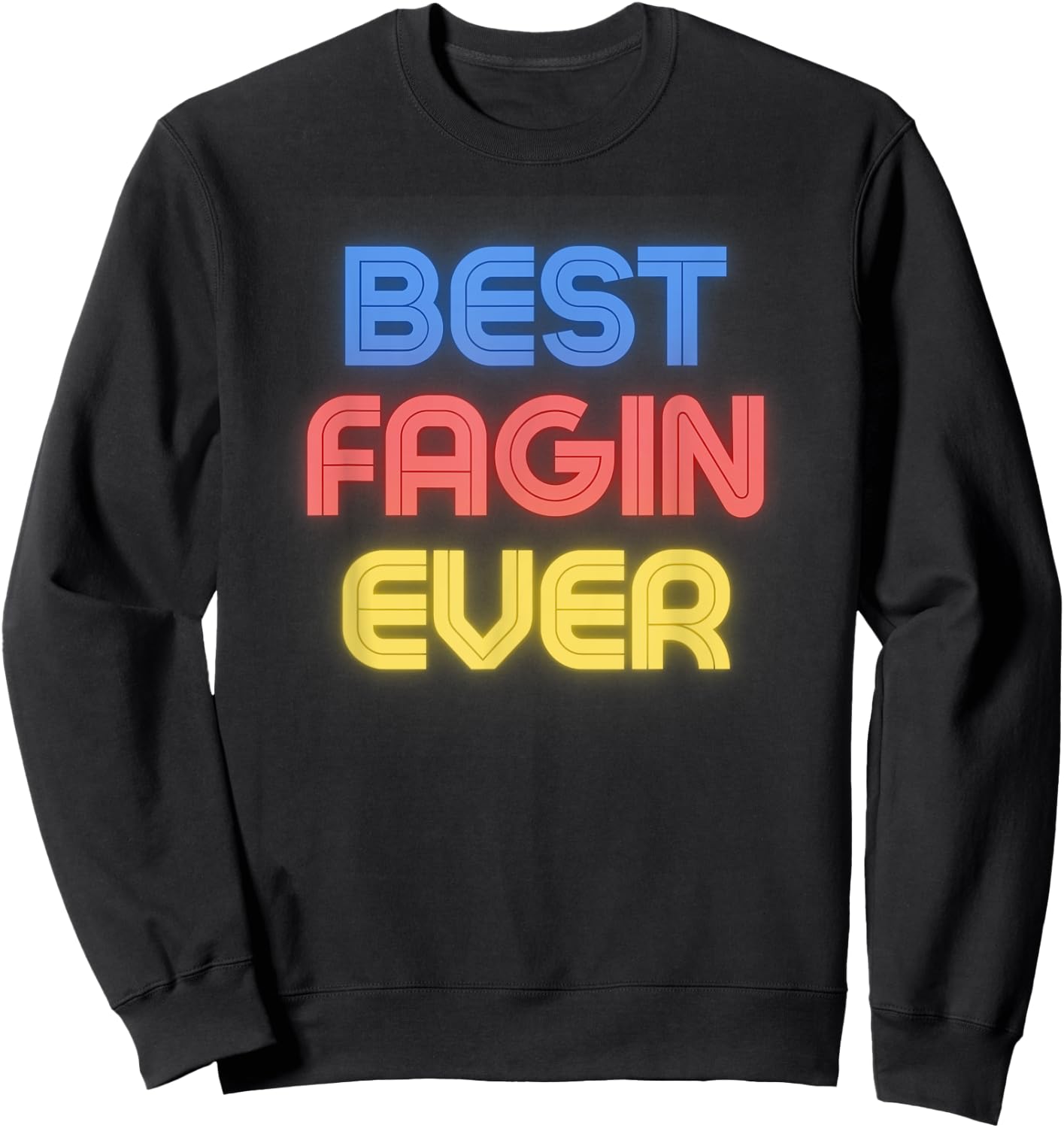 Best Fagin Ever - Funny Fagin Name Fagin Sweatshirt - Sweatshirt | Black