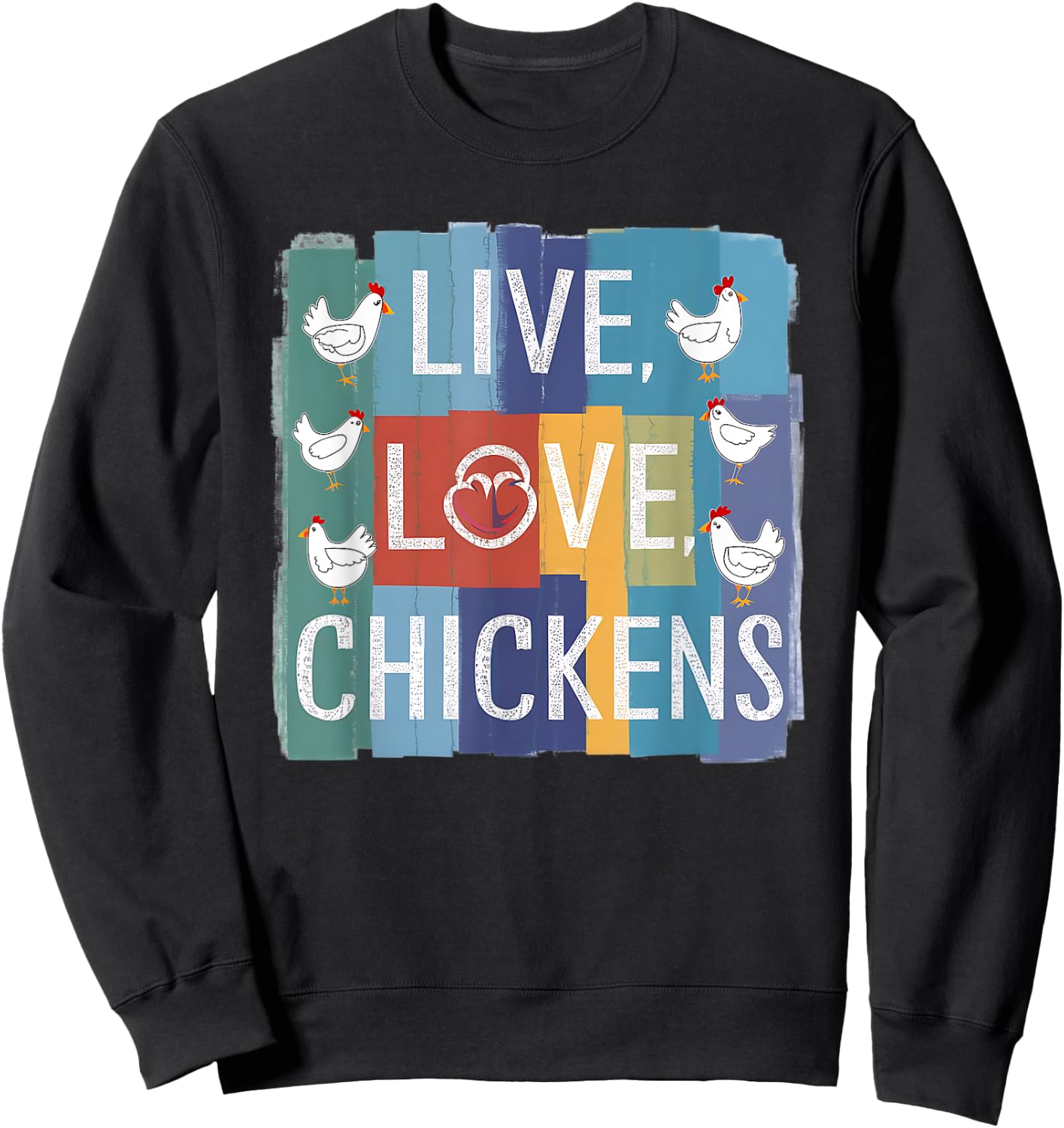 Live Love Chickens Chicken Graphic Chicken Men Women Sweatshirt - Sweatshirt | Black