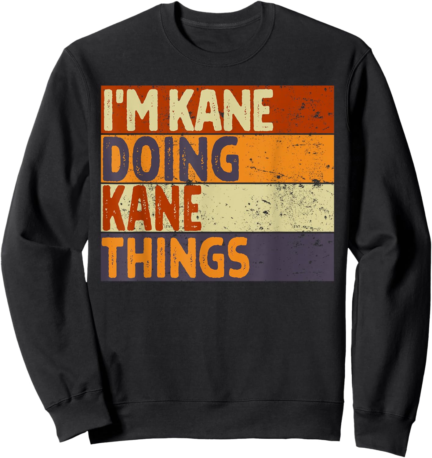 Retro I'm KANE Doing KANE Things Funny Birthday Joke Sweatshirt - Sweatshirt | Black