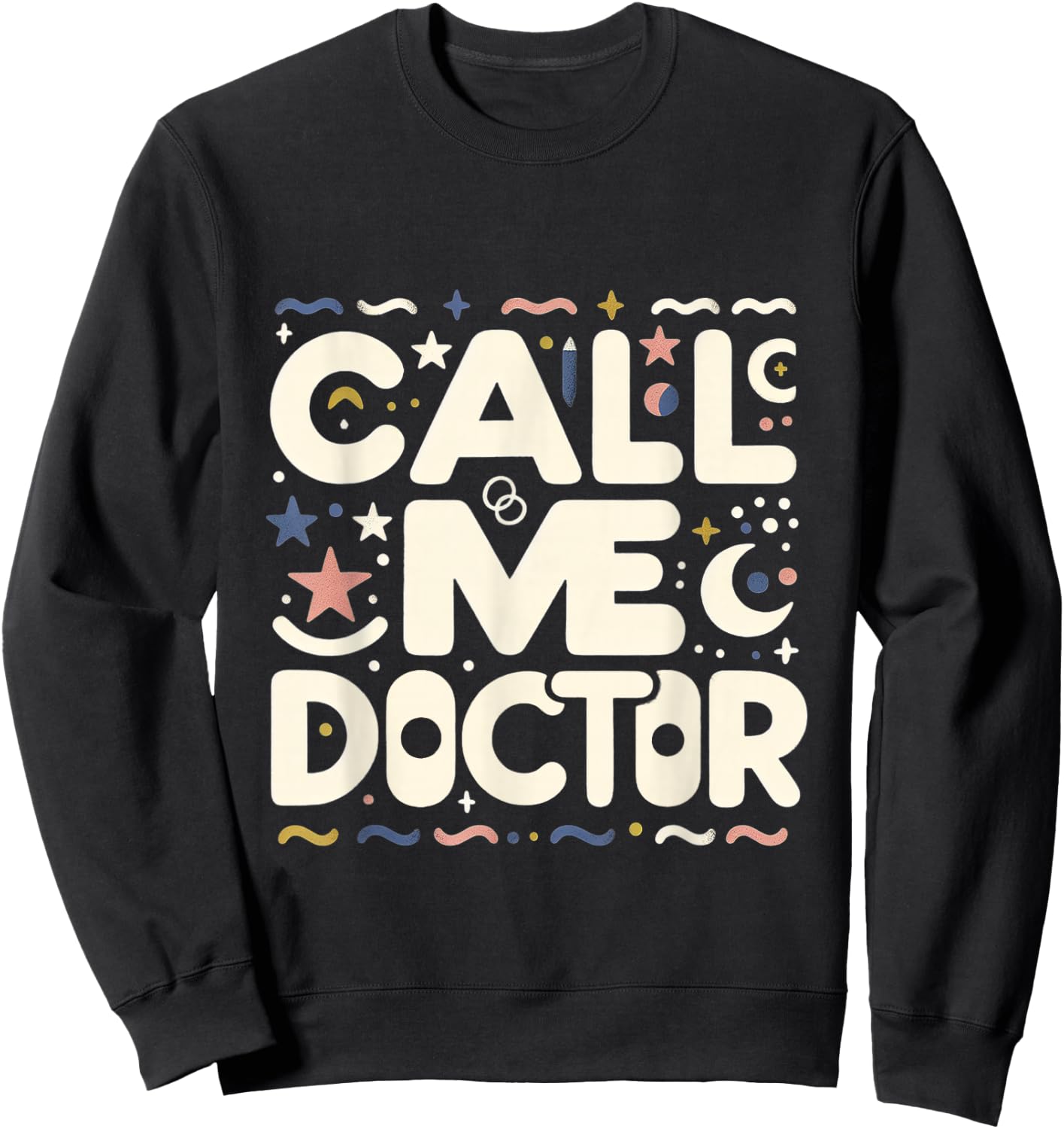 Call Me Doctor Sweatshirt - Sweatshirt | Black