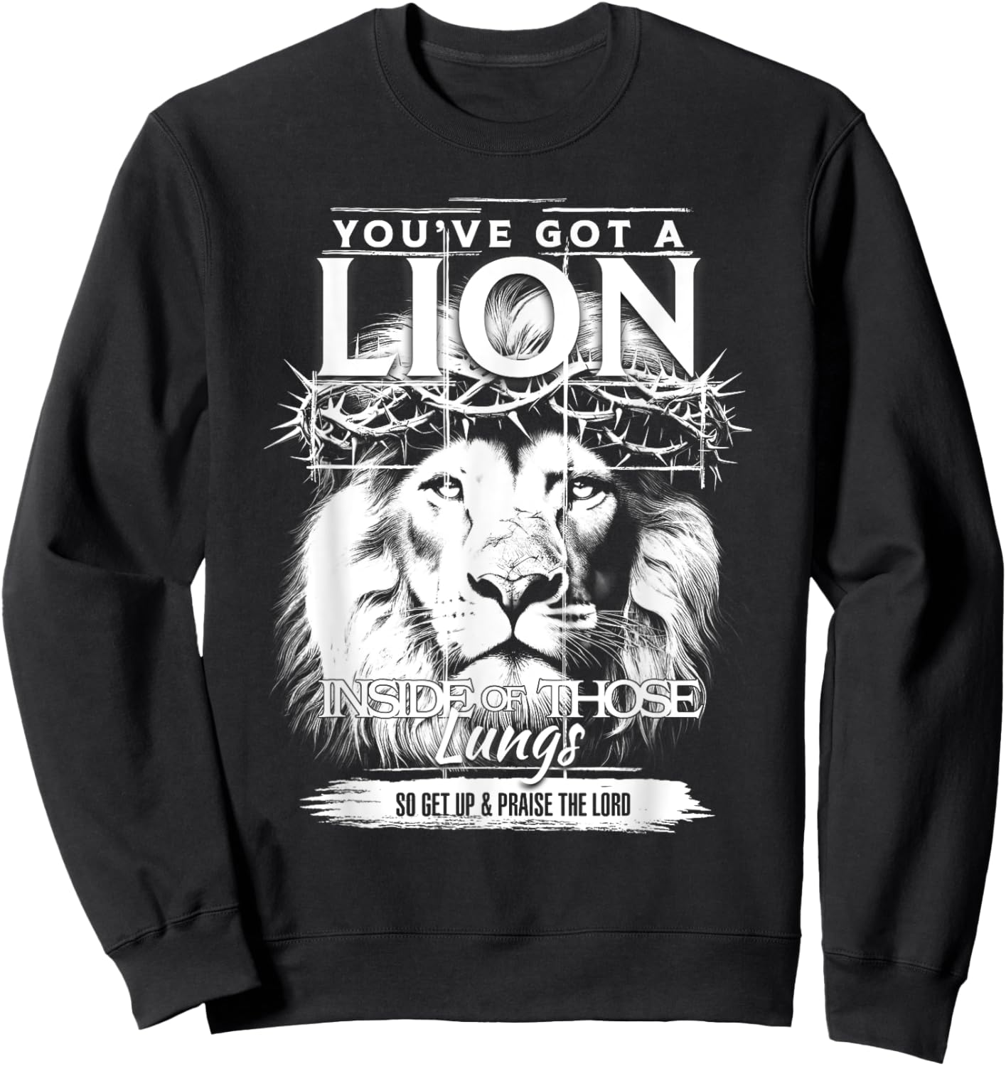 You've Got A Lion Inside Of Those Lungs Christian Women Sweatshirt - Sweatshirt | Black