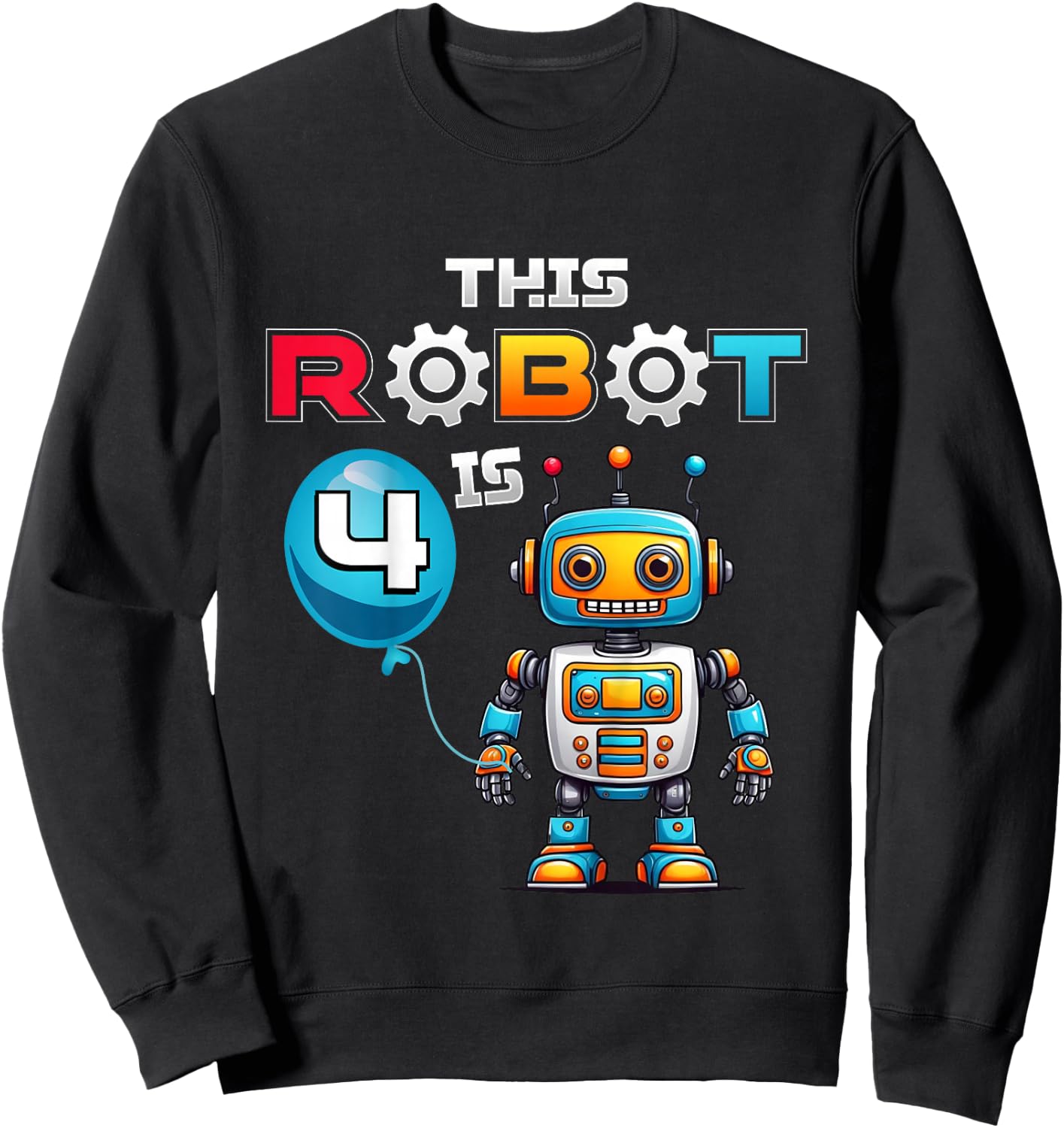 Kids Robot Birthday This Robot Is 4 Years Old Boys Robotics Kids Sweatshirt - Sweatshirt | Black