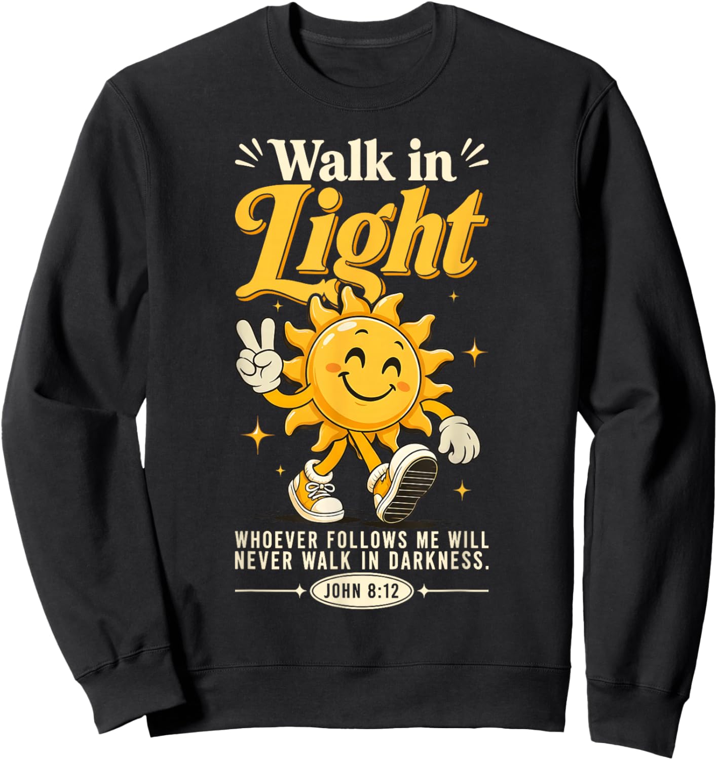 Walk in Light Sun Bible Verse John 8:12 Aesthetic Christian Sweatshirt - Sweatshirt | Black