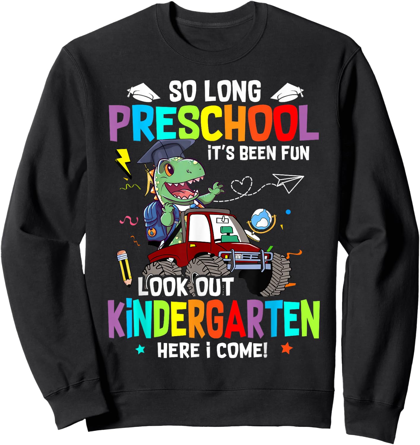 So Long Pre K It's Been Fun Look Out Kindergarten Dinosaur Sweatshirt - Sweatshirt | Black