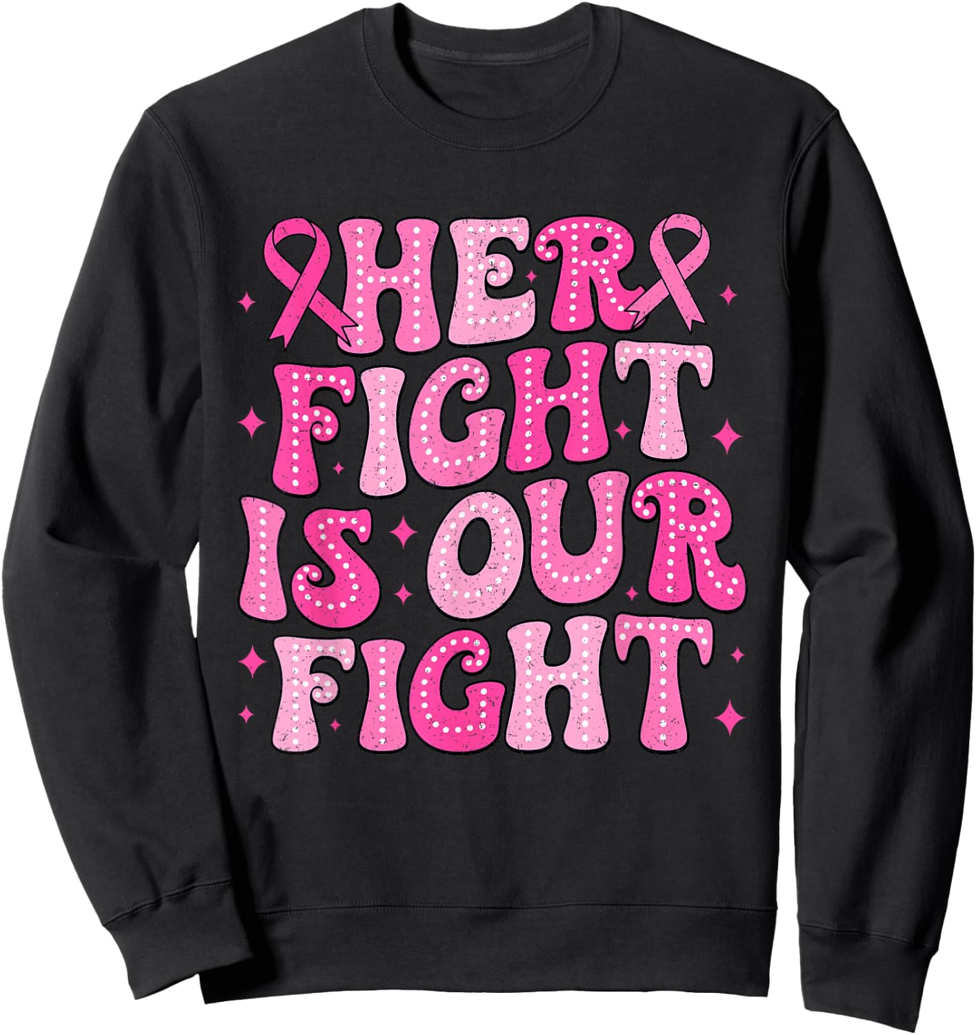 Her Fight Is Our Fight Breast Cancer Pink October Support Sweatshirt - Sweatshirt | Black