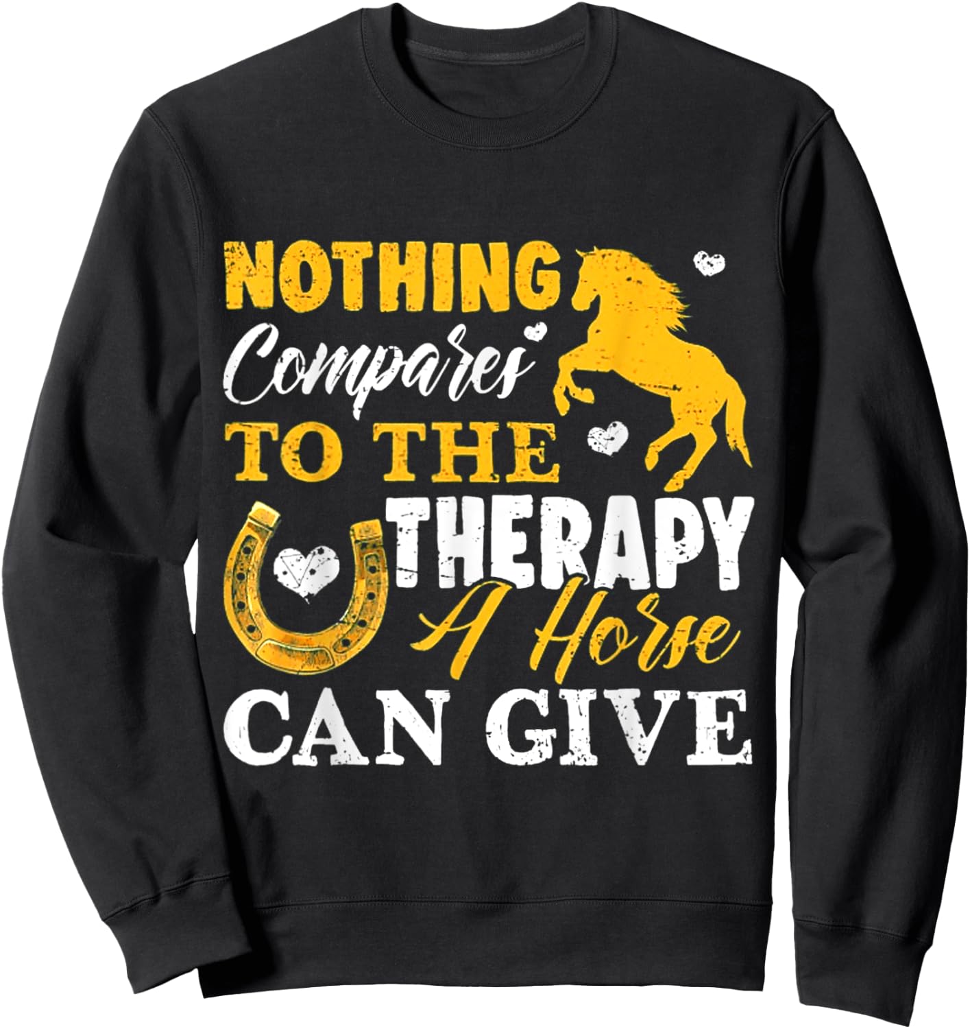 Nothing Compares To The Therapy A Horse Can Give Sweatshirt - Sweatshirt | Black
