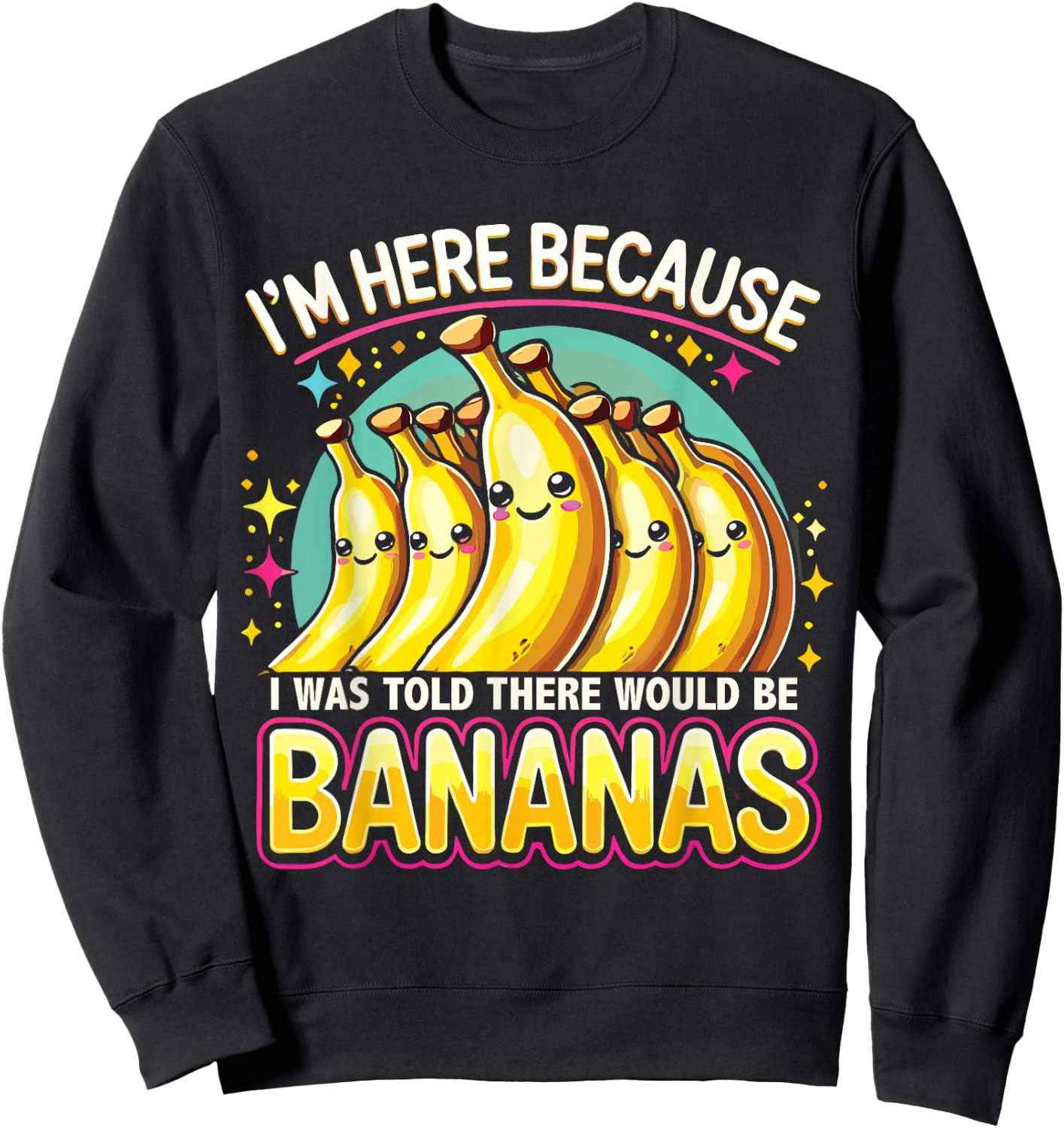 I Was Told There Would Be Bananas Banana Lover Sweatshirt - Sweatshirt | Black