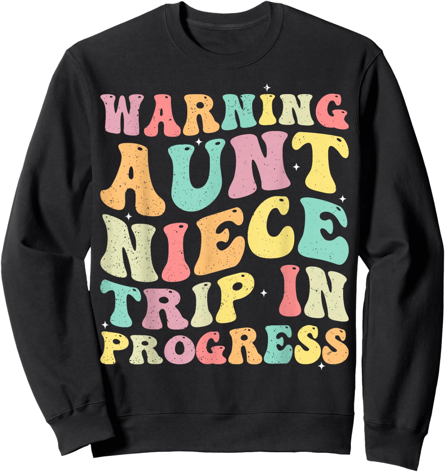 Warning Aunt Niece Trip In Progress Aunt Niece Vacation Trip Sweatshirt - Sweatshirt | Black