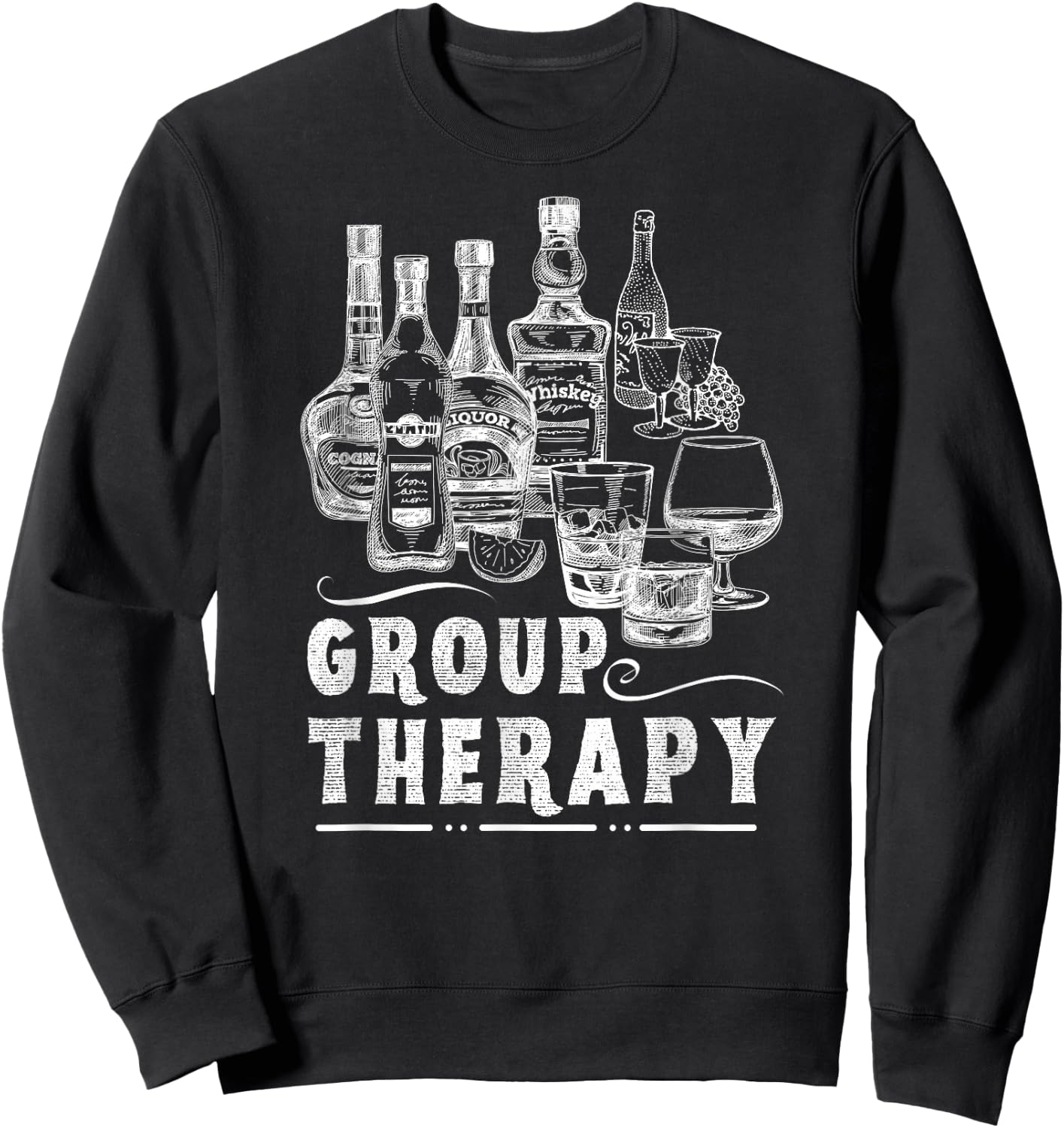 Group Therapy Funny Alcohol Lover Men Women Whiskey Wine Sweatshirt - Sweatshirt | Black