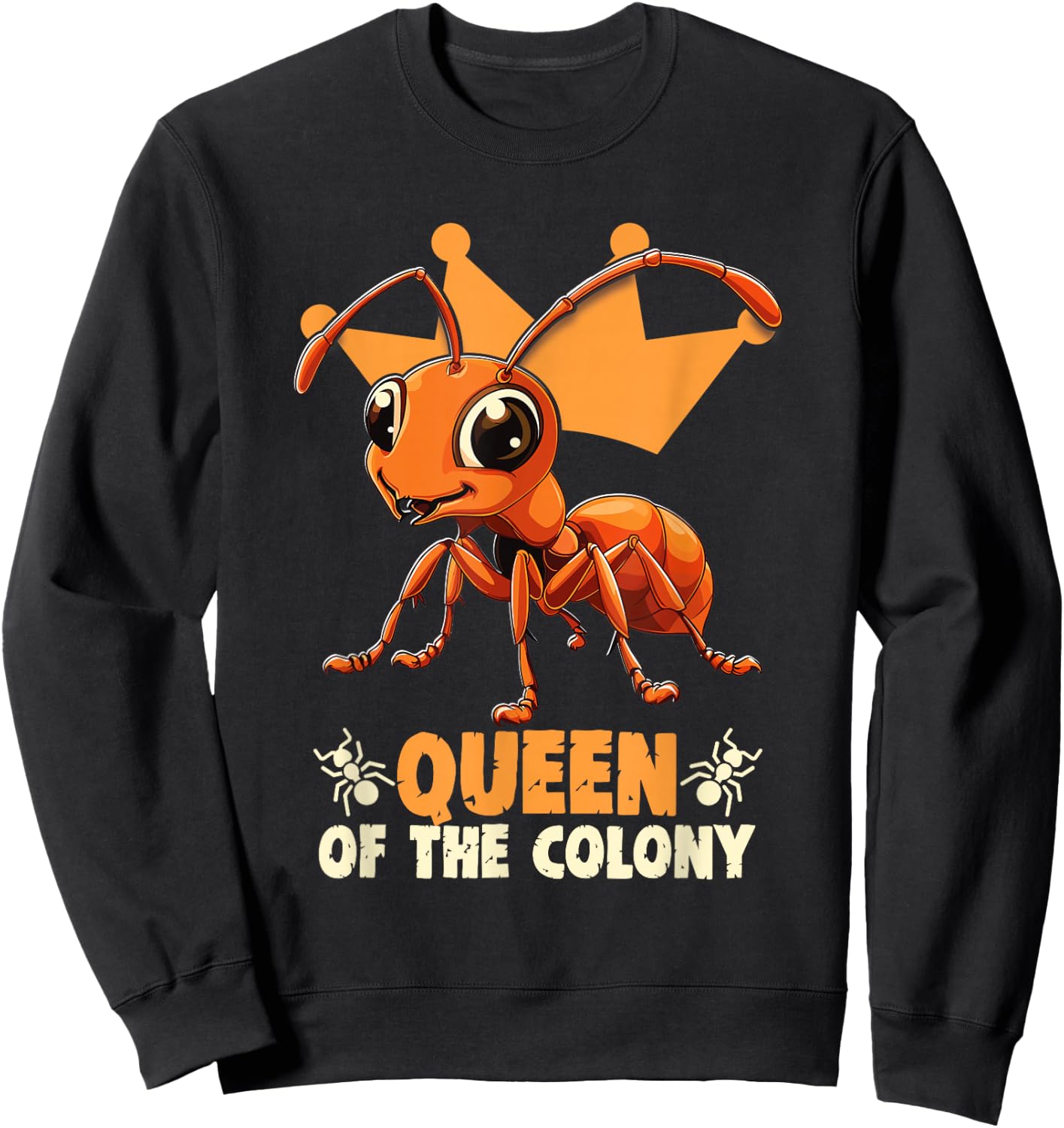 Ant Keeping for Ant Farming Queen Of The Colony Ant Keeper Sweatshirt - Sweatshirt | Black