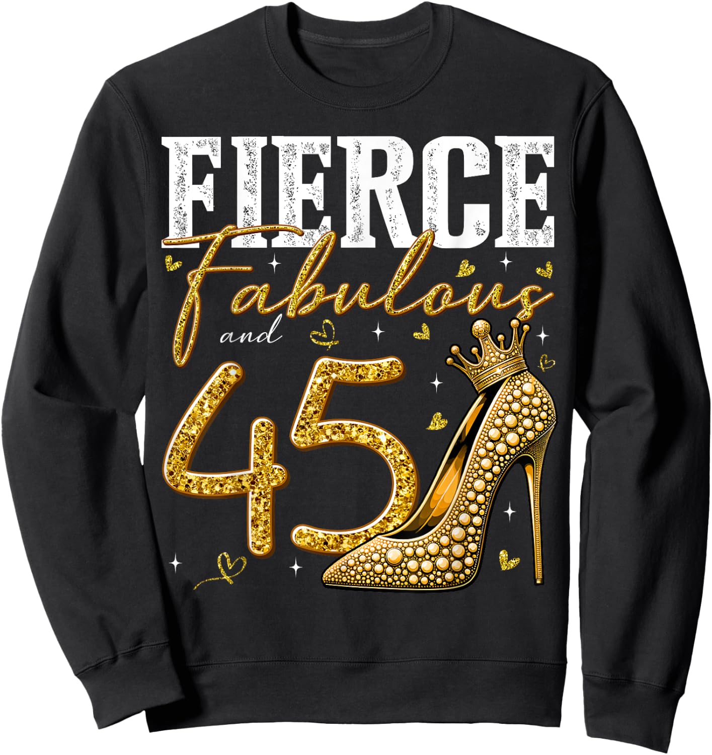 45th Birthday Fierce Fabulous and 45 Year Old Gifts Heels Sweatshirt - Sweatshirt | Black