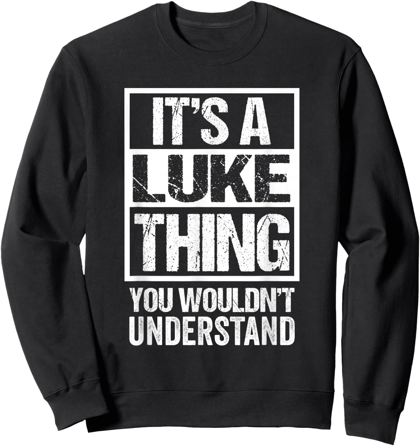 It's A Luke Thing You Wouldn't Understand Sweatshirt - Sweatshirt | Black