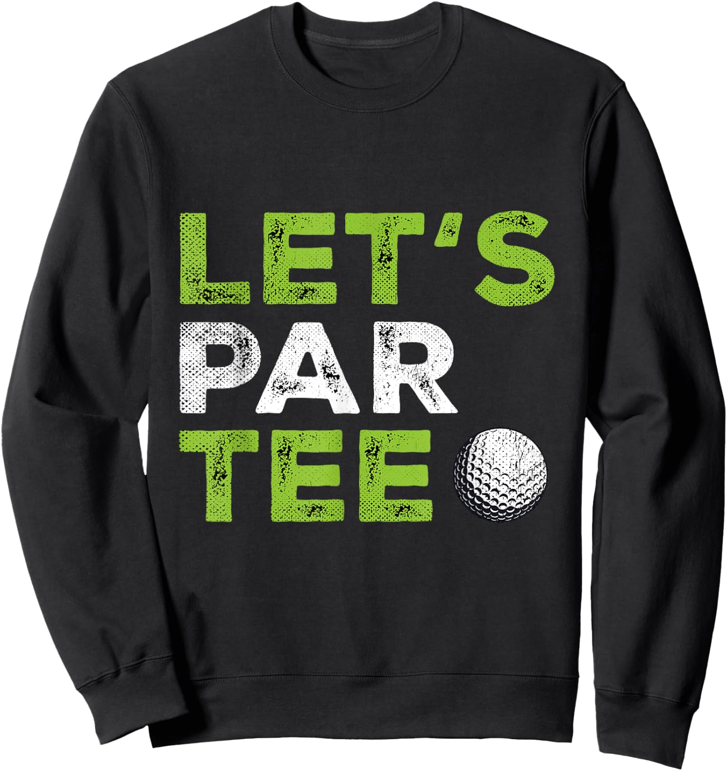 Lets Par Women Golf Ball Golfing Fan Men Golfer Sweatshirt - Sweatshirt | Black