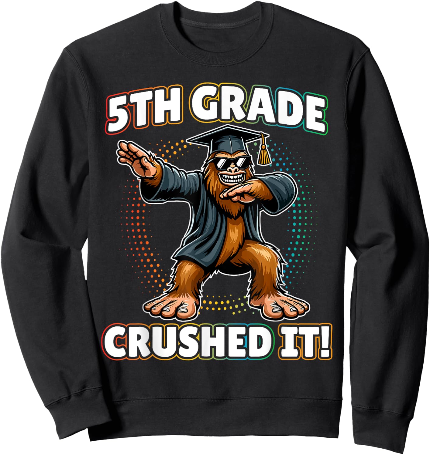 Dabbing Bigfoot 5th Grade Graduation for Boys Girls Kids Sweatshirt - Sweatshirt | Black