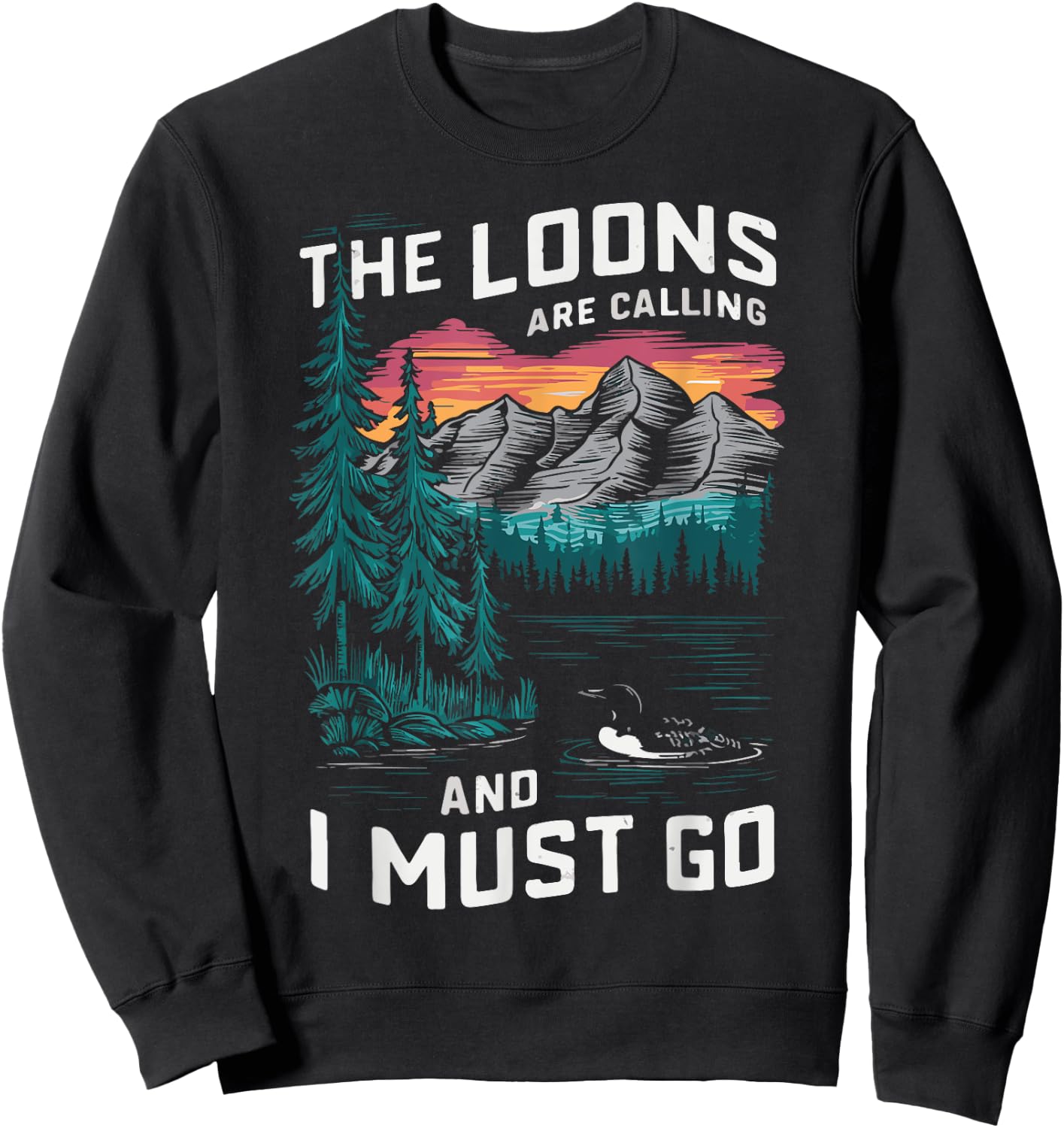 the loons are calling and i must go Animal Lover Sweatshirt - Sweatshirt | Black