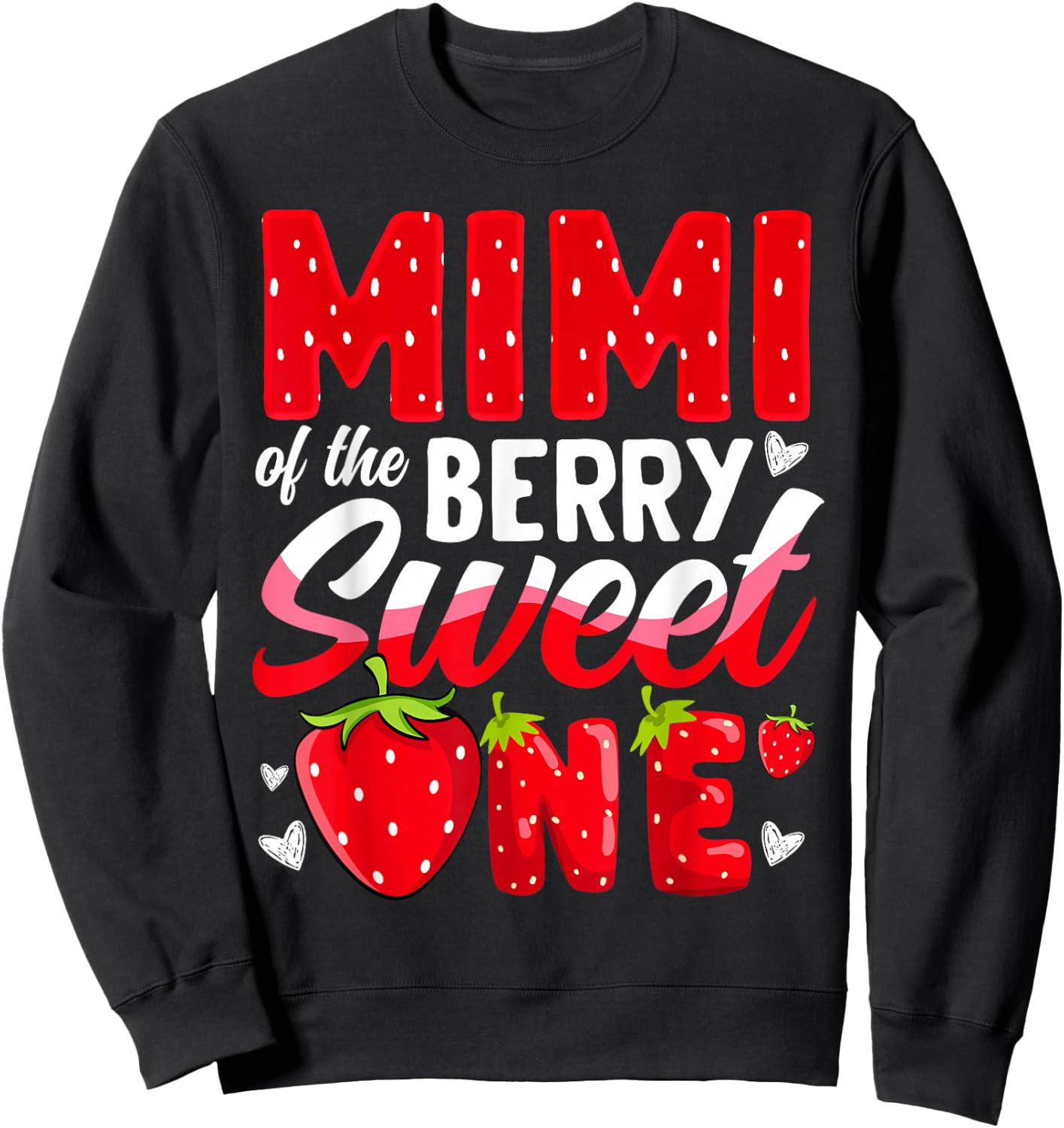 Mimi Of The Berry Sweet One Strawberry 1st Birthday Sweatshirt - Sweatshirt | Black