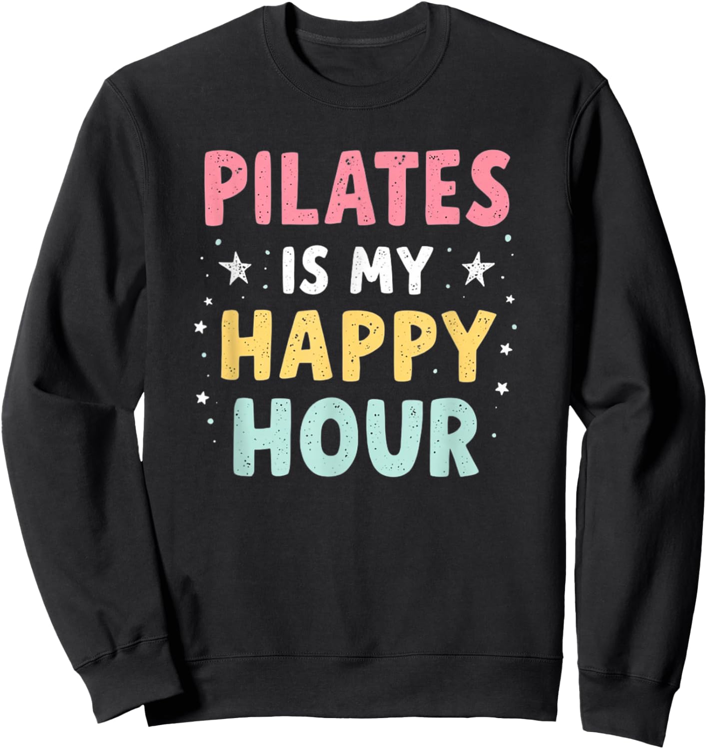 Pilates Is My Happy Hour Sweatshirt - Sweatshirt | Black