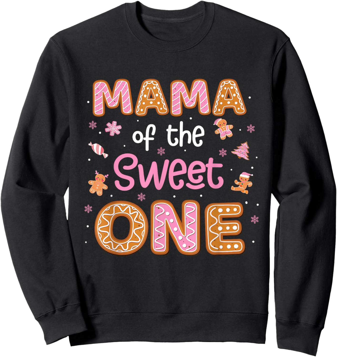 Mama Of The Sweet One Gingerbread 1st Birthday Girl Xmas Sweatshirt - Sweatshirt | Black