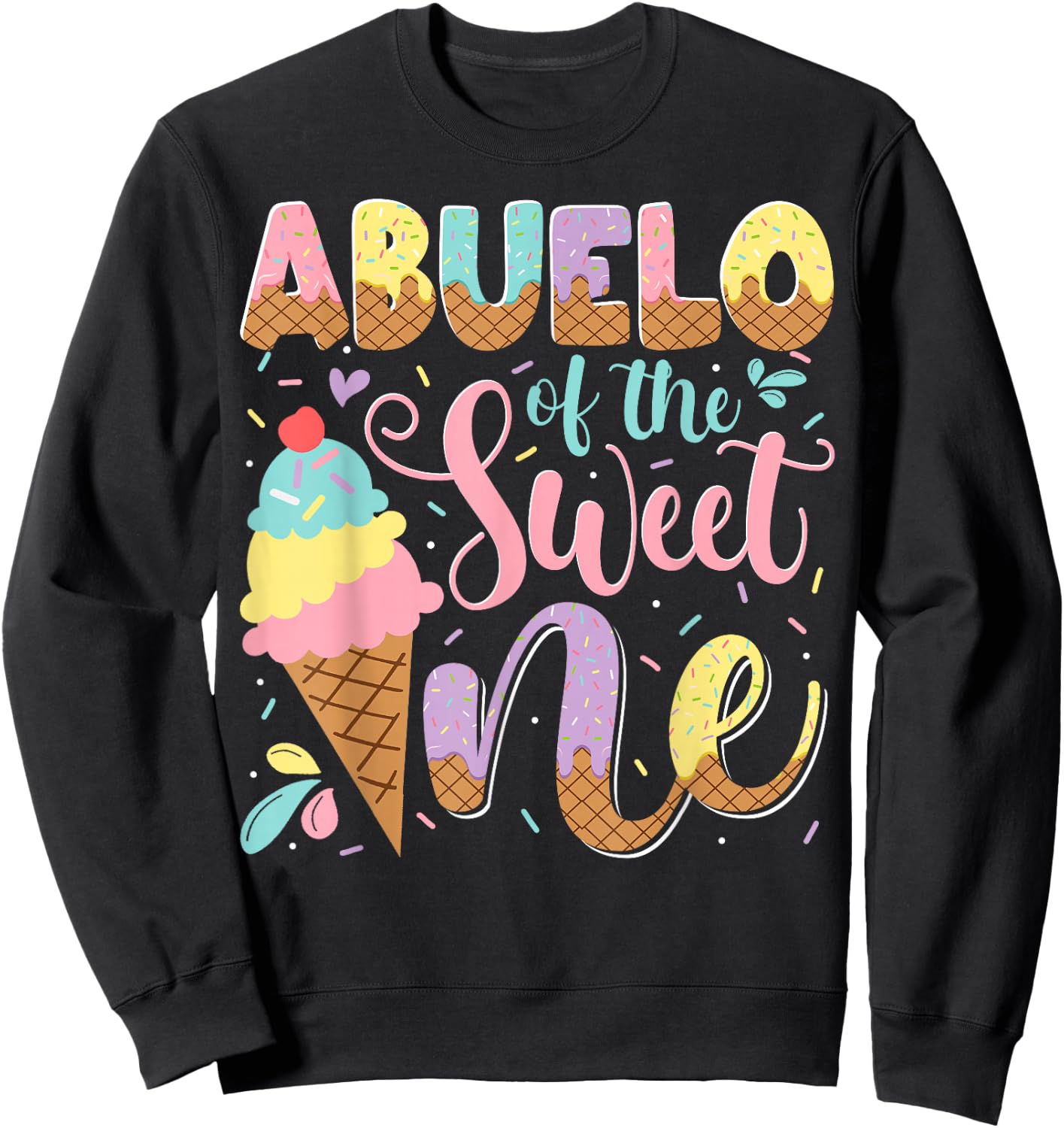 Abuelo Of The Sweet One Ice Cream 1St Birthday Party Sweatshirt - Sweatshirt | Black
