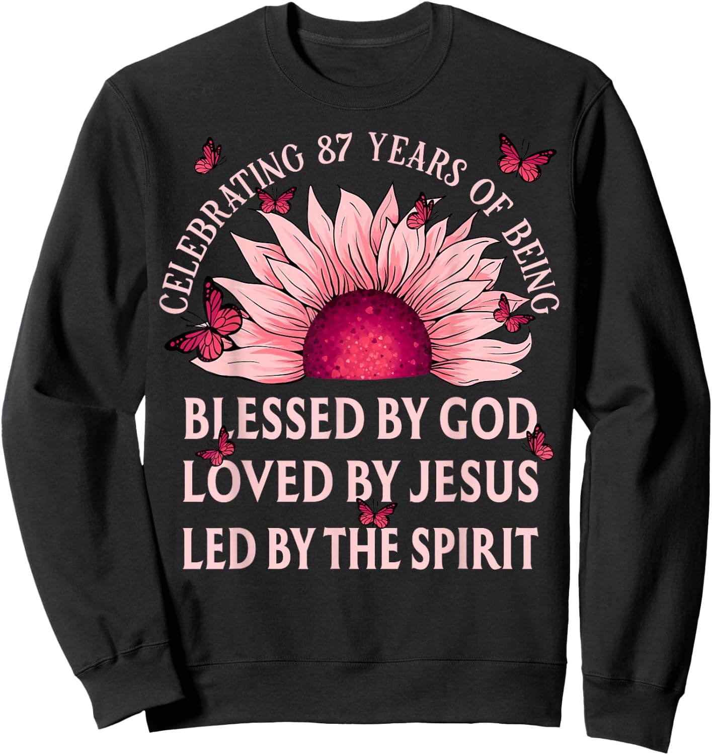 Blessed By God For 87 Years Pink Sunflower Christian Sweatshirt - Sweatshirt | Black