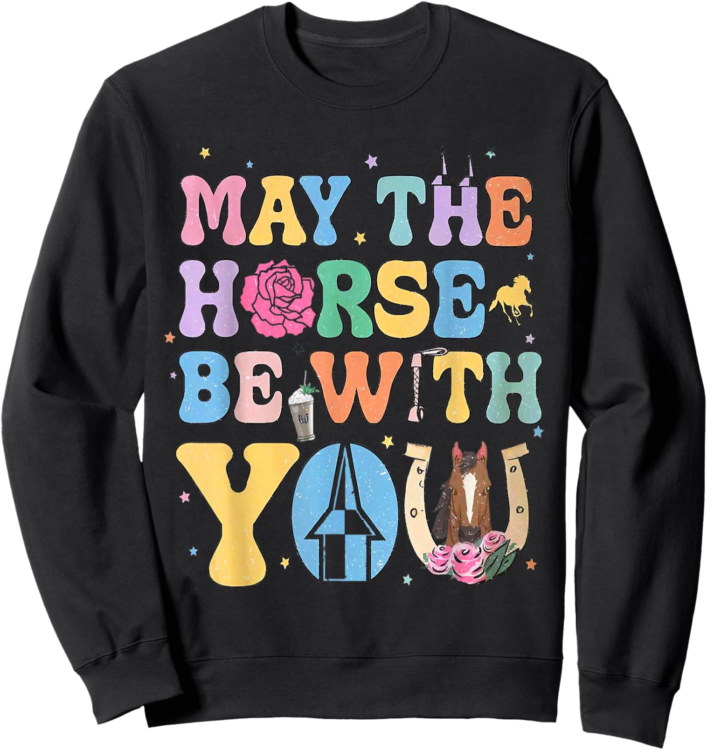 Funny May The Horse Shirt Be With You Horse Lover Sweatshirt - Sweatshirt | Black