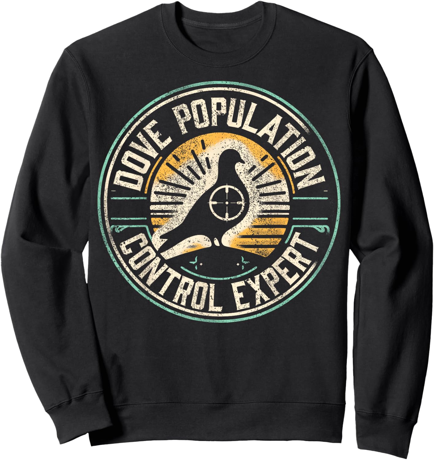 Dove Hunting Humor Dove Hunter Sweatshirt - Sweatshirt | Black