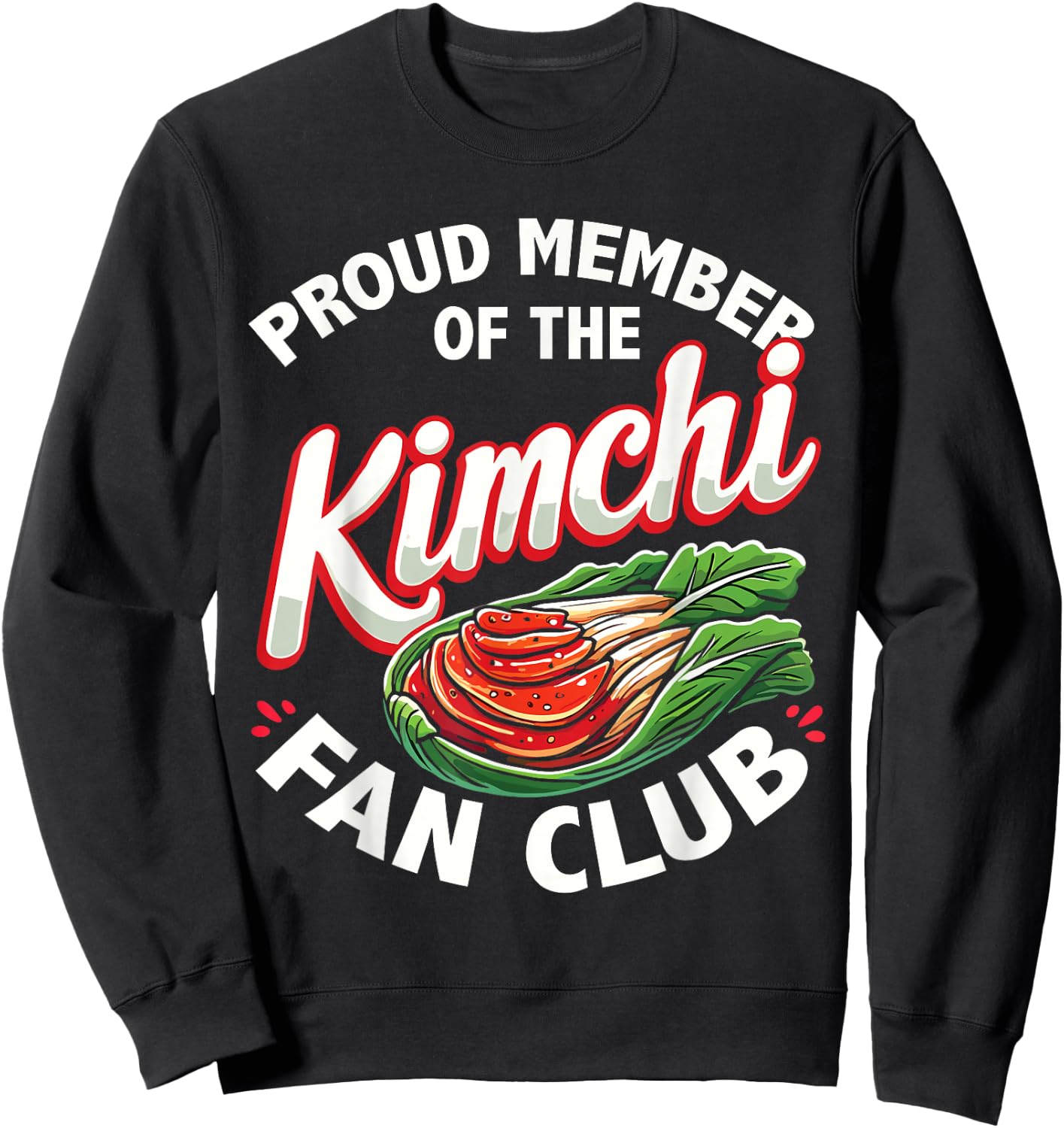 Korean Food Lover | Proud Member Of The Kimchi Fan Club Sweatshirt - Sweatshirt | Black