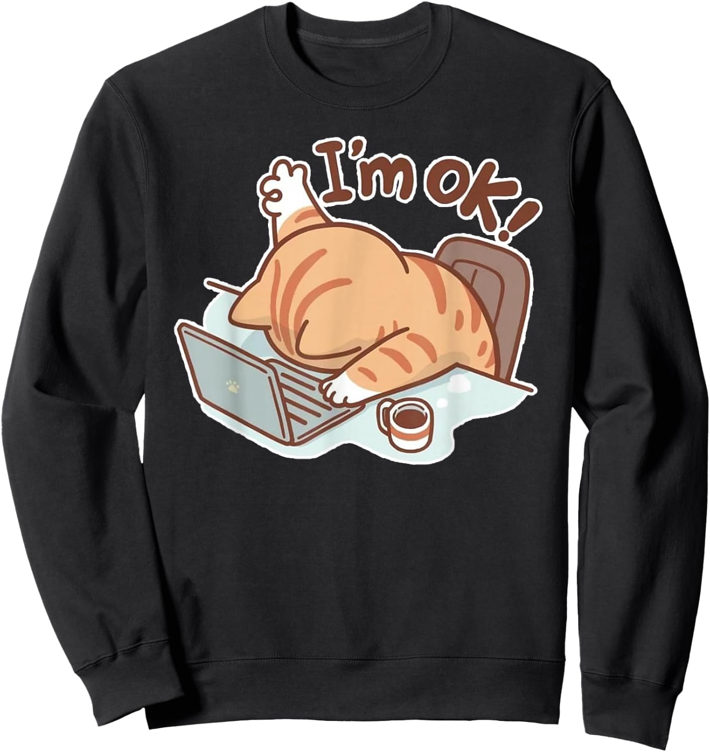 Funny Cat I'm OK Work from Home Coffee Spilled Laptop Sweatshirt - Sweatshirt | Black