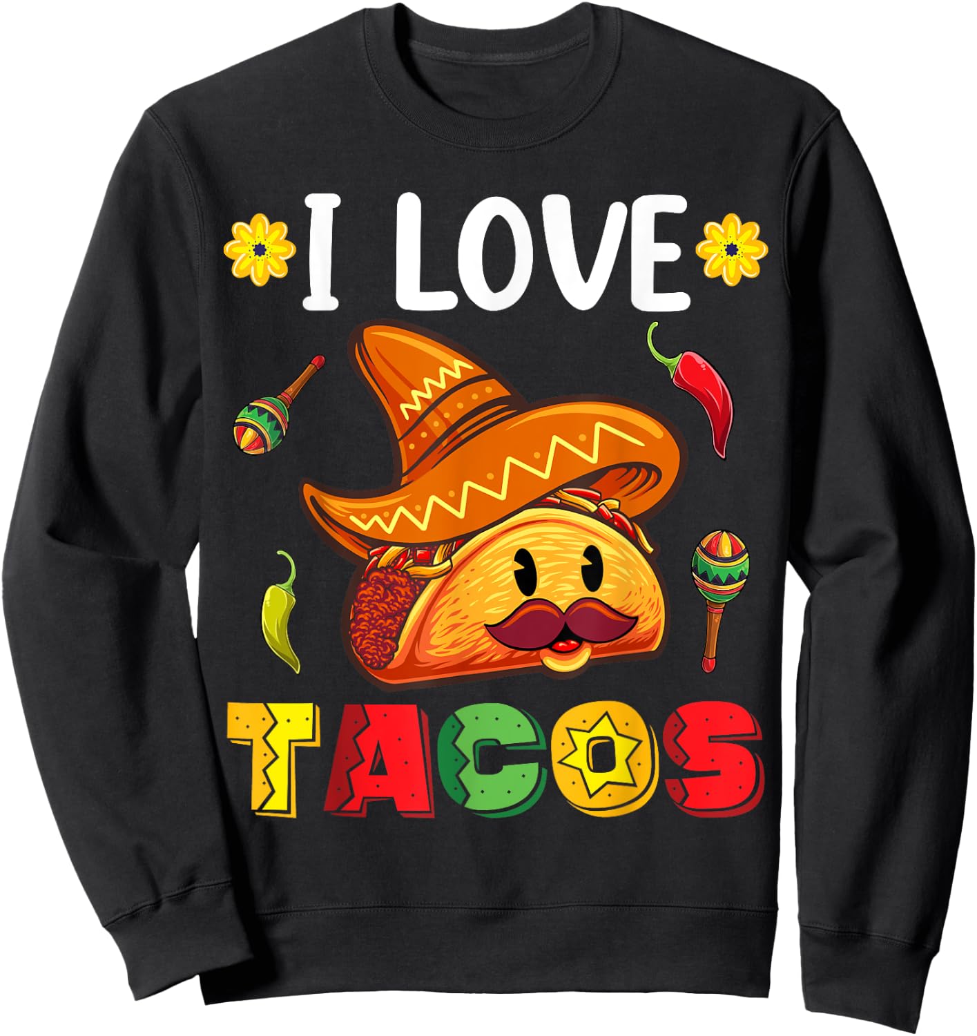 Mexican Cinco De Mayo Shirt I Love Tacos Sweatshirt - Sweatshirt | Black