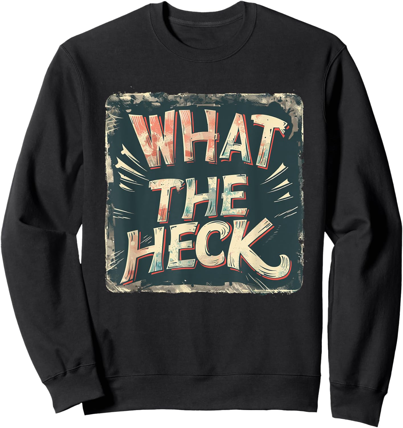 Creative What the Heck Emblem for an Awesome Look Sweatshirt - Sweatshirt | Black
