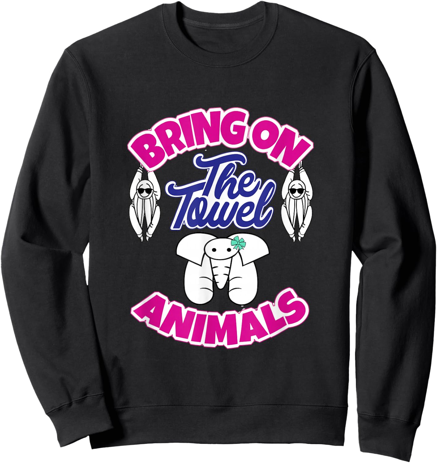 Bring on the Towel Animals- Women's Cruise Accessory Sweatshirt - Sweatshirt | Black