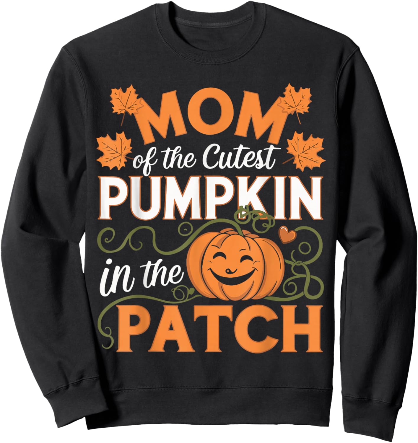 Mom of The Cutest Pumpkin In The Patch Mother's Day Sweatshirt - Sweatshirt | Black