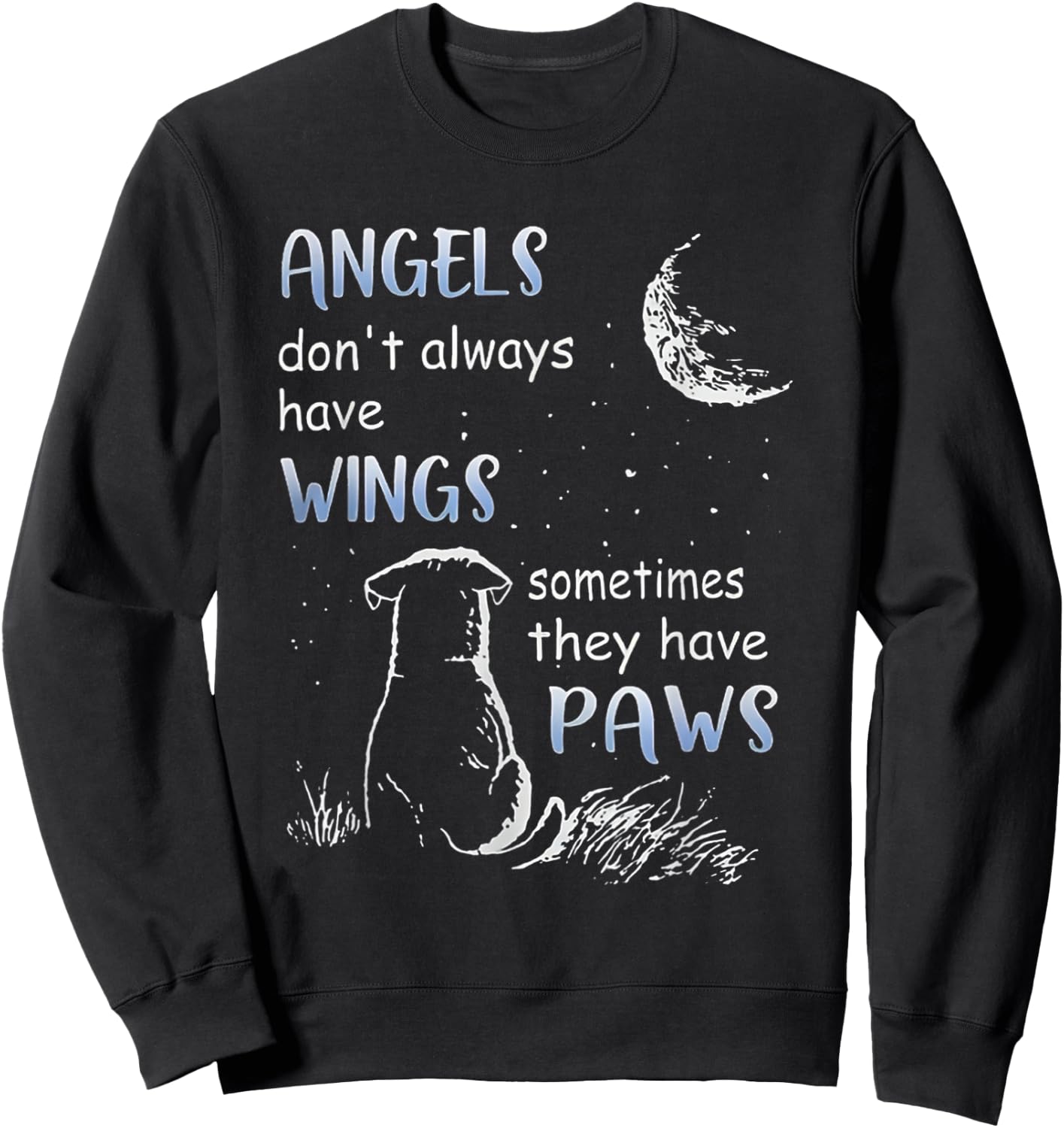 Angels Don't Always Have Wings Sometimes They Have Paws Sweatshirt - Sweatshirt | Black