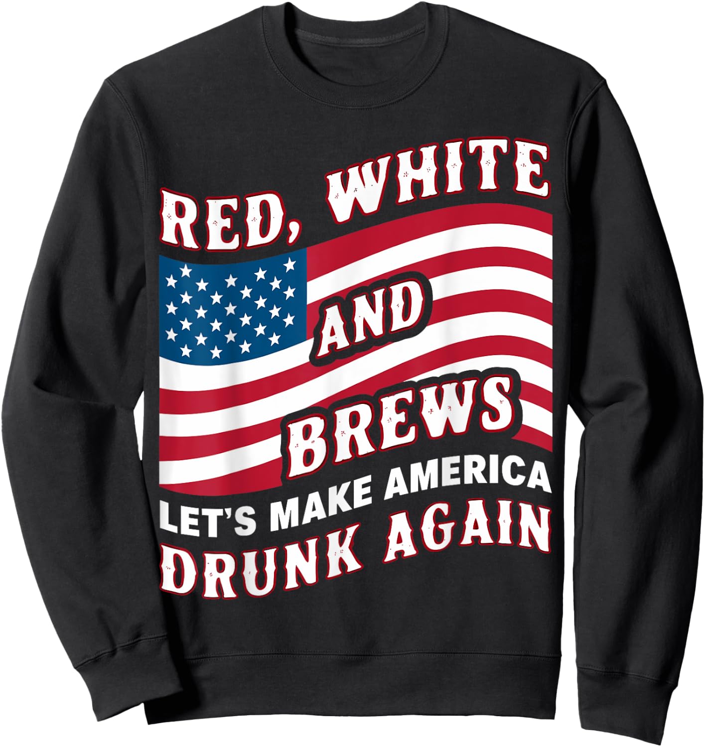 Let's Make America Drunk Again 4th Of July Funny Usa Flag Men Sweatshirt - Sweatshirt | Black