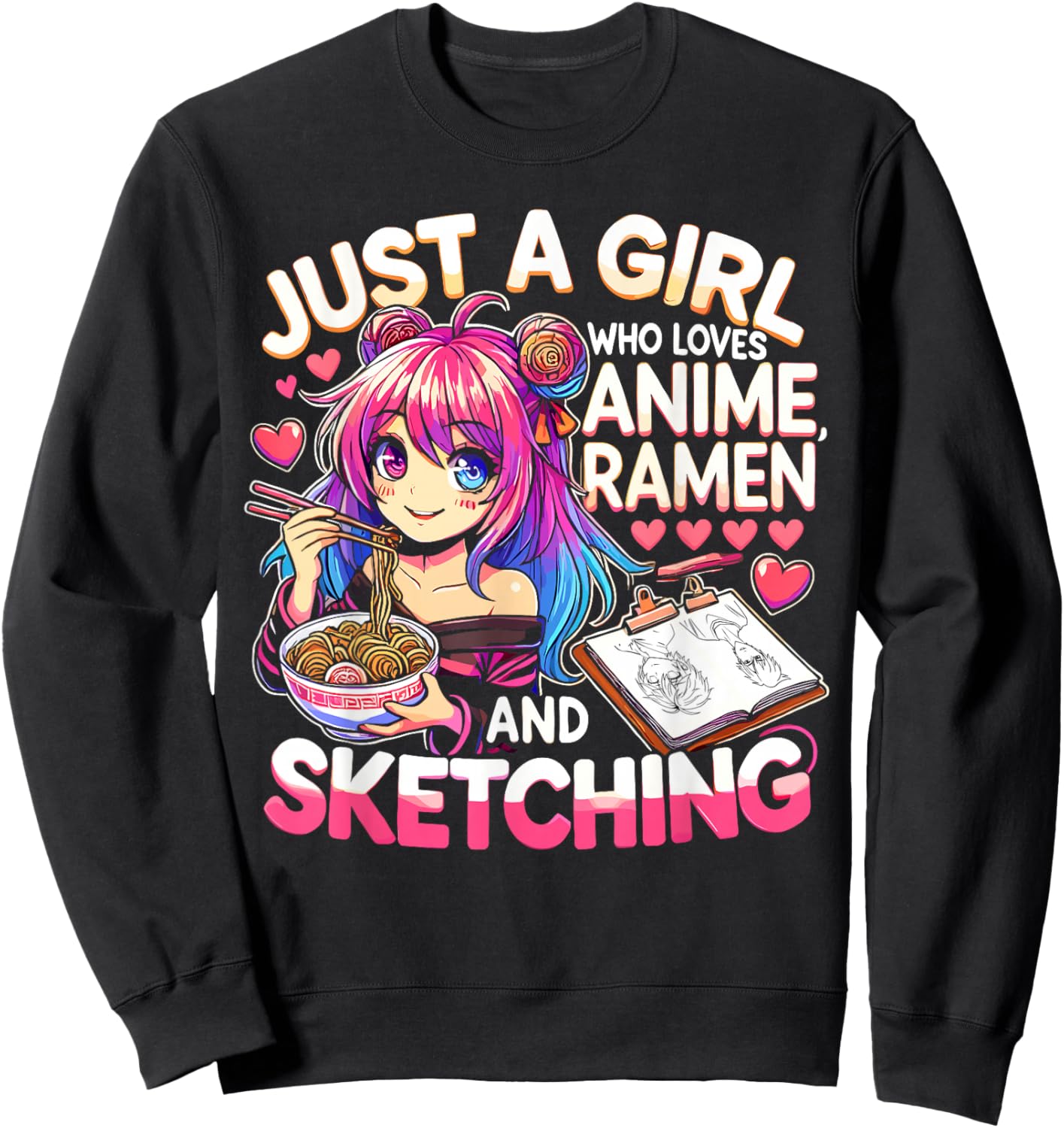 Just A Girl Who Loves Anime Ramen And Sketching, Japan Anime Sweatshirt - Sweatshirt | Black