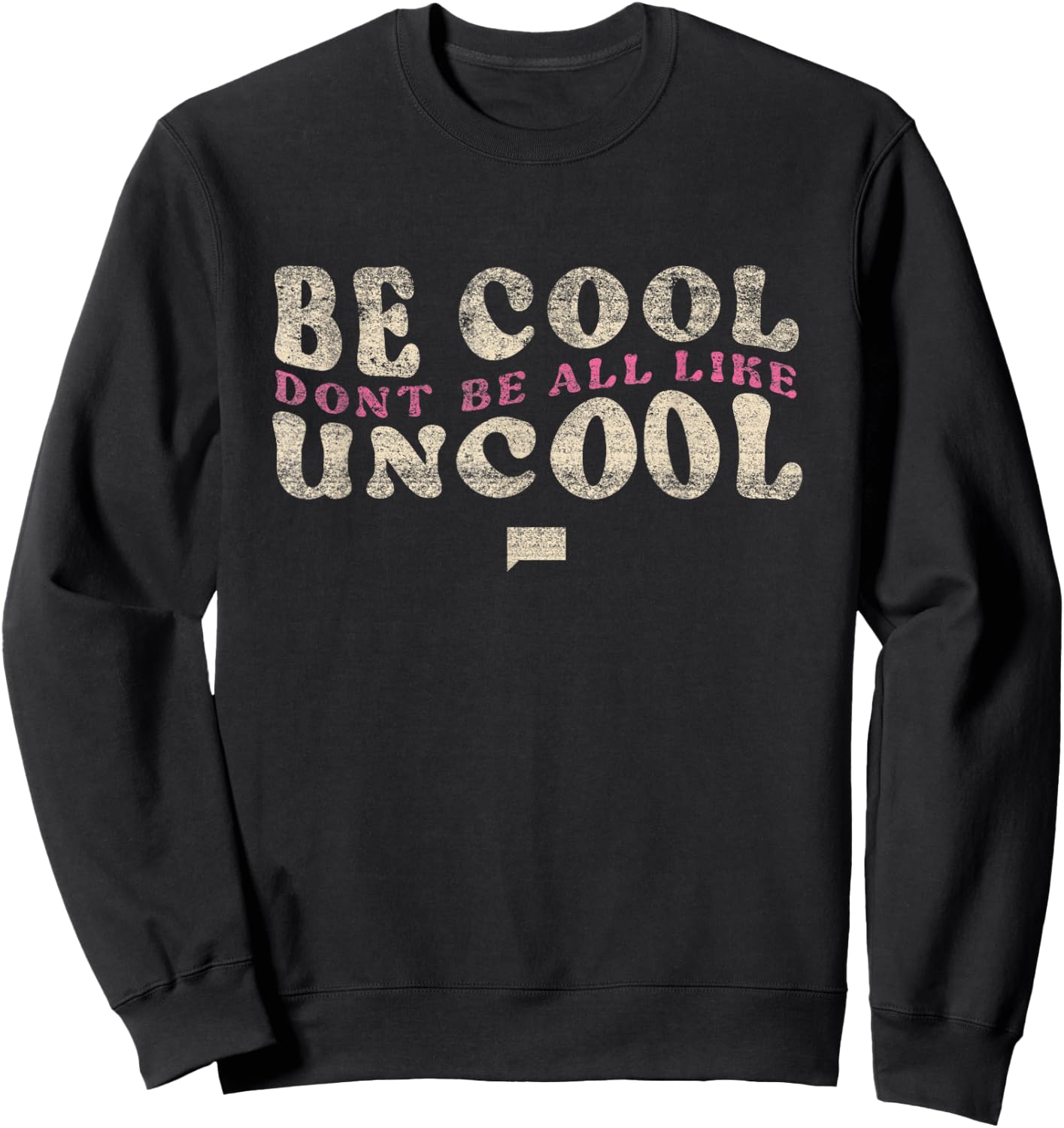 Bravo The Real Housewives Be Cool - Officially Licensed Sweatshirt - Sweatshirt | Black