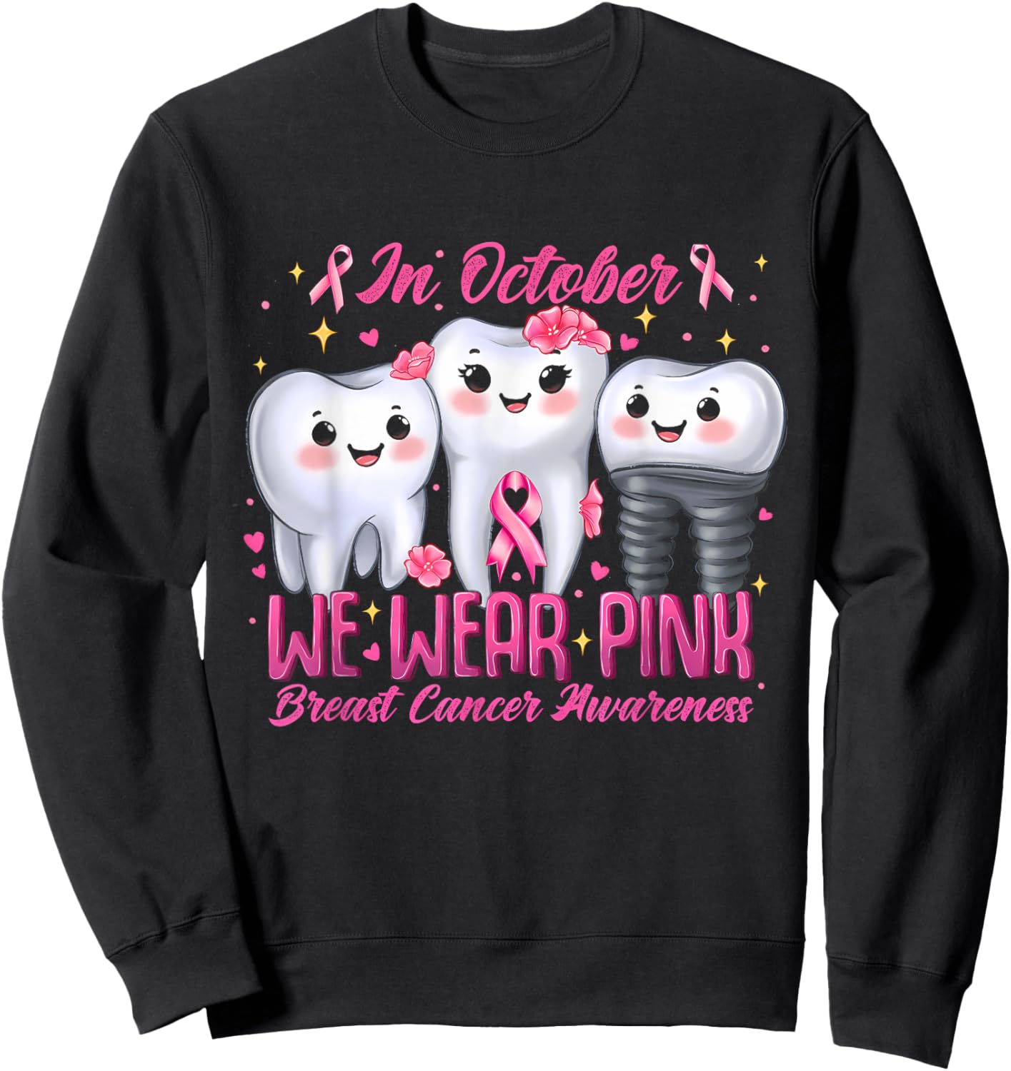 In October We Wear Pink Tooth Dental Breast Cancer Awareness Sweatshirt - Sweatshirt | Black