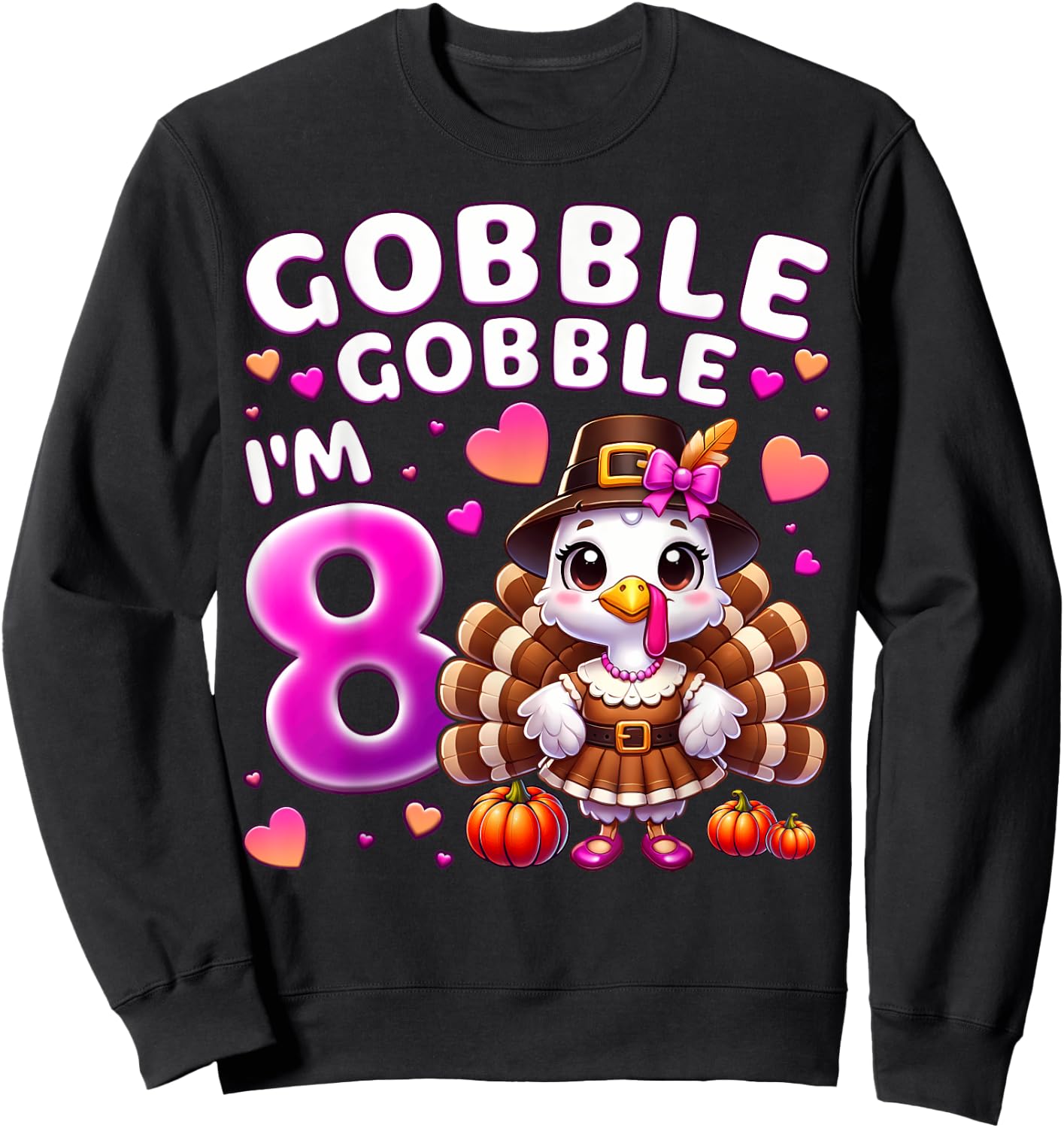 Girl 8th Birthday Thanksgiving Gobble Gobble I'm 8 Sweatshirt - Sweatshirt | Black