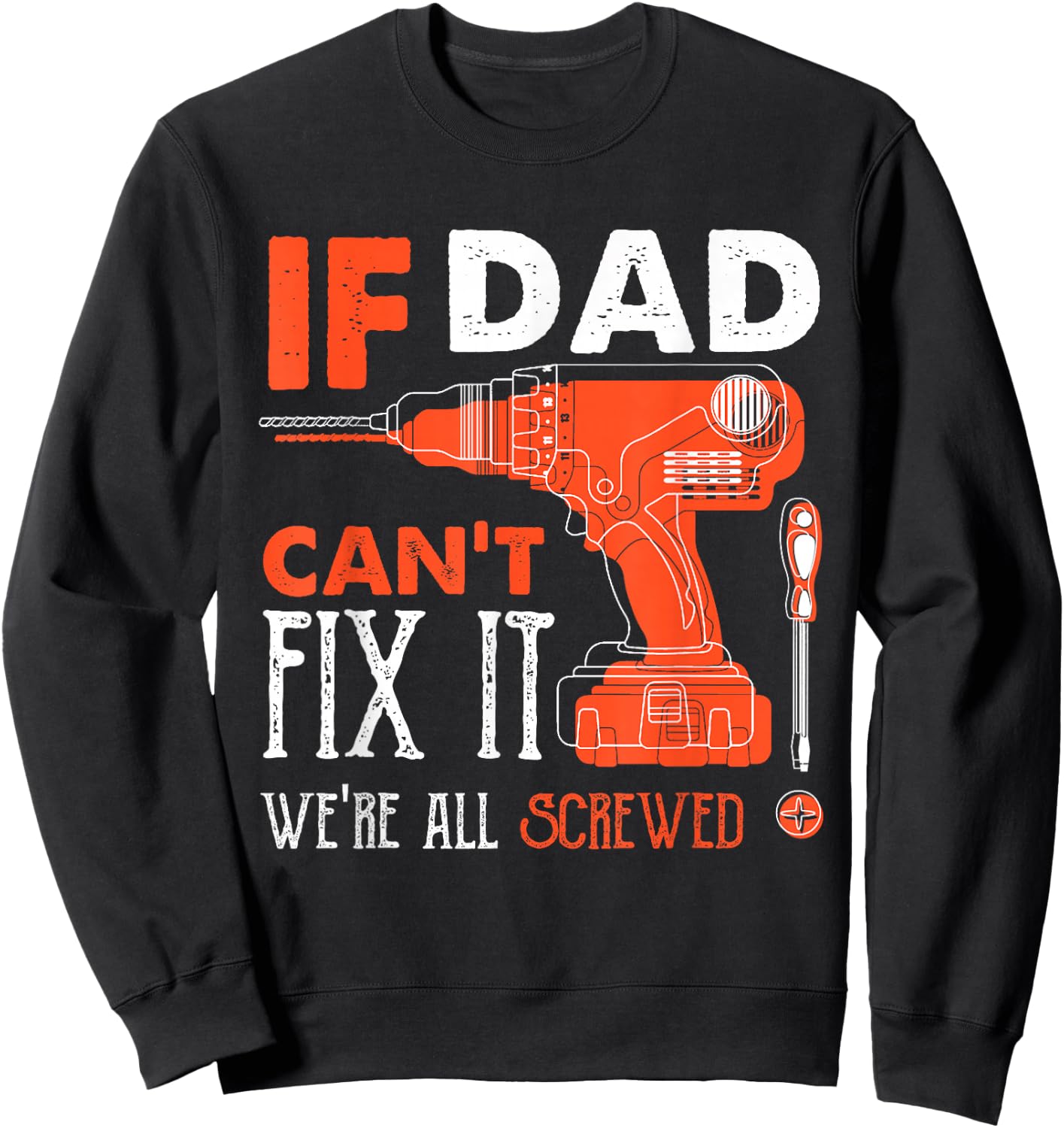 If Dad Cant Fix Were All Screwed Funny Mechanic Dad Sweatshirt - Sweatshirt | Black