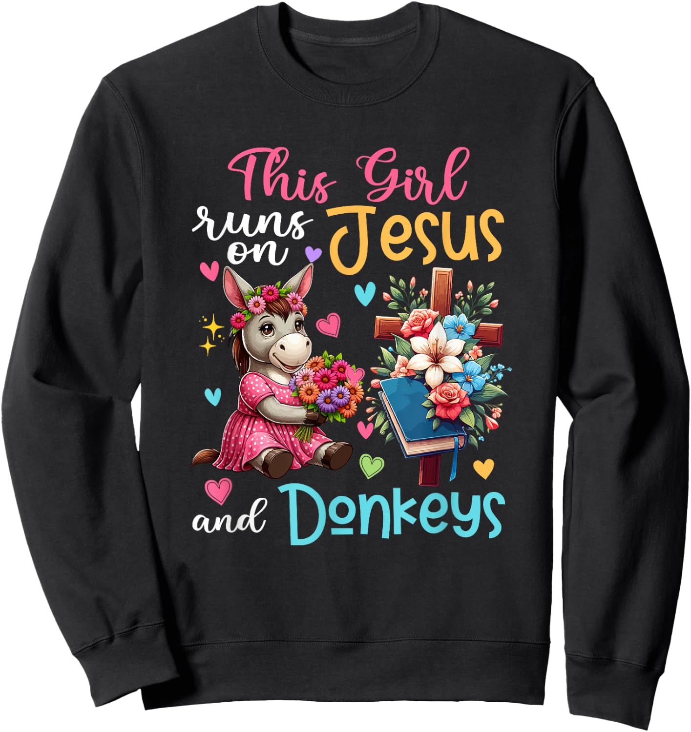 Girl Runs On Jesus And Donkeys Cute Flowers Christian Cross Sweatshirt - Sweatshirt | Black