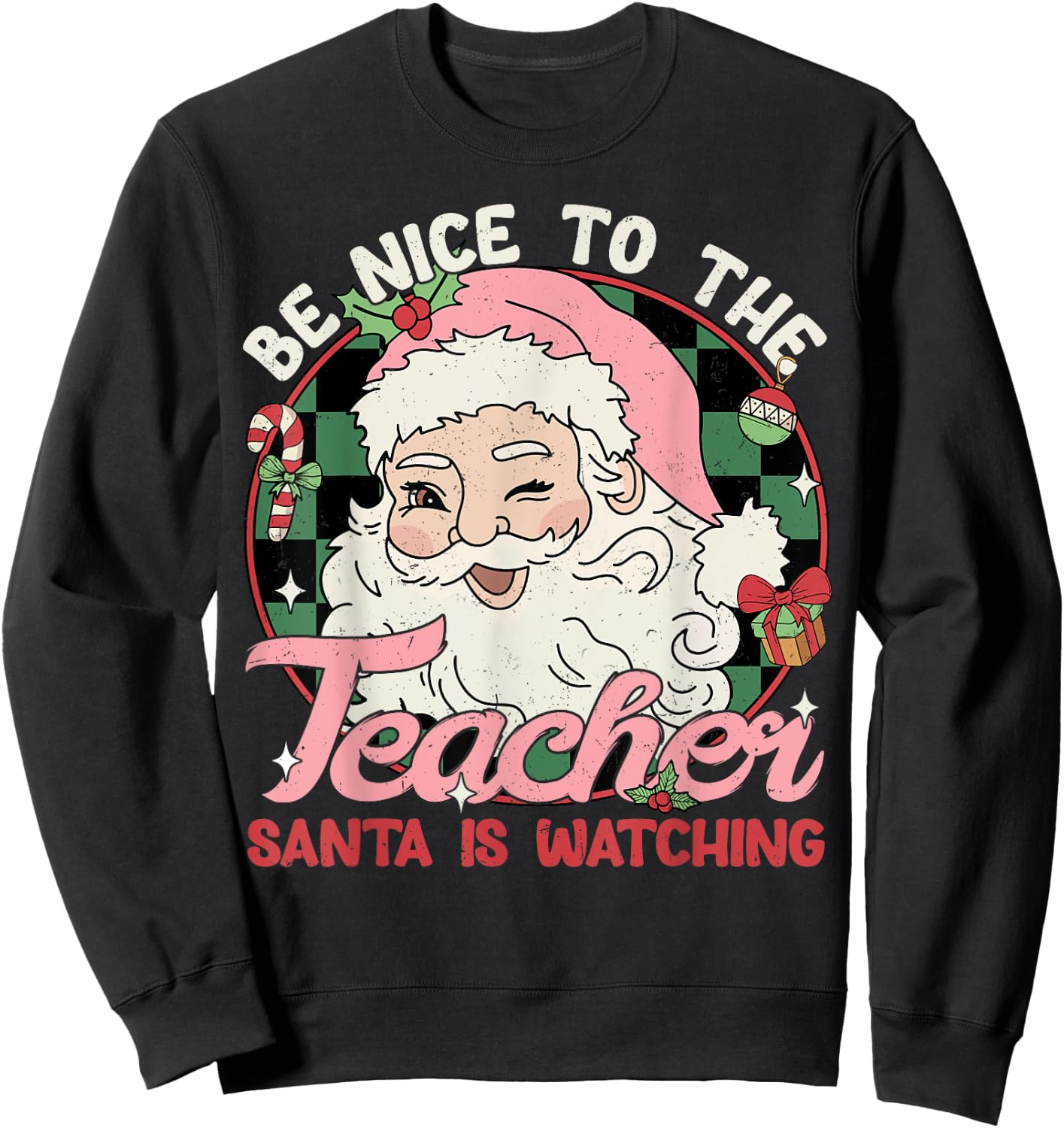 Be Nice To The Teacher Santa Is Watching Retro Christmas Women Kids Sweatshirt - Sweatshirt | Black