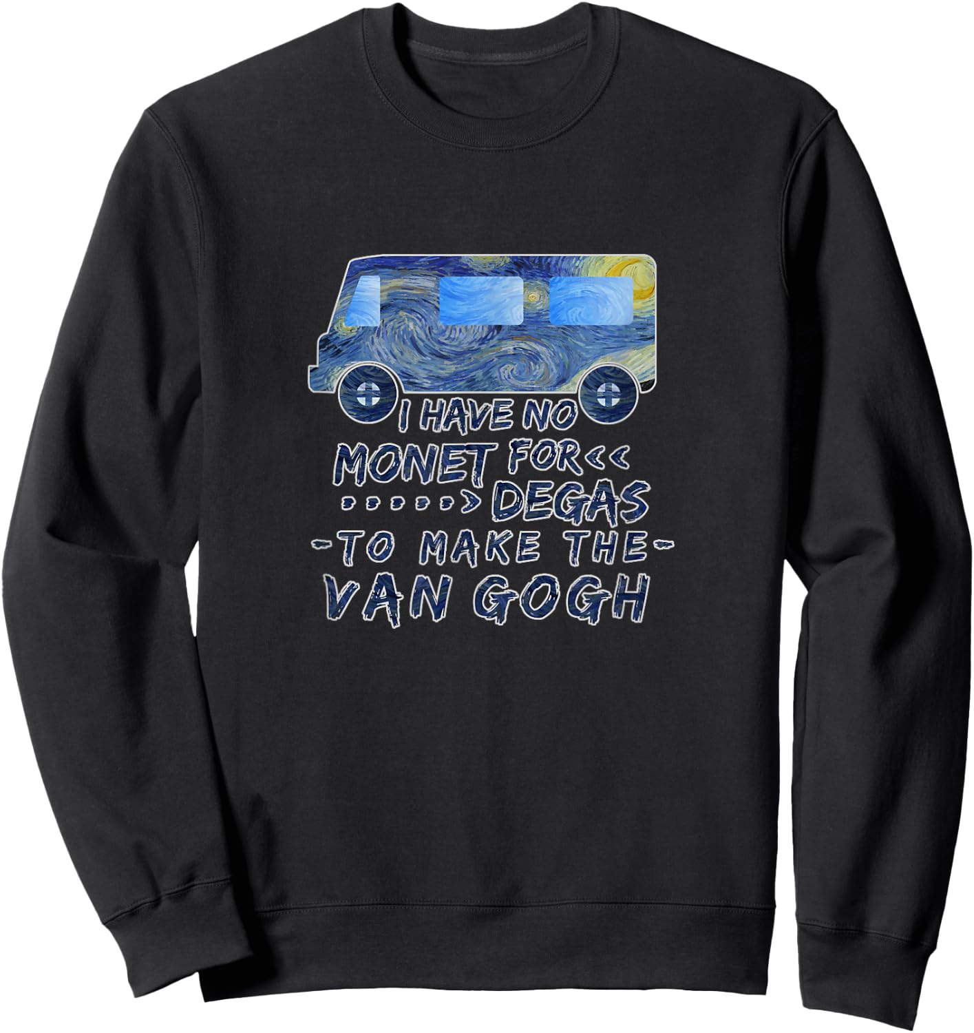 Van Gogh Monet Degas Funny Artist Pun Starry Night Sweatshirt - Sweatshirt | Black