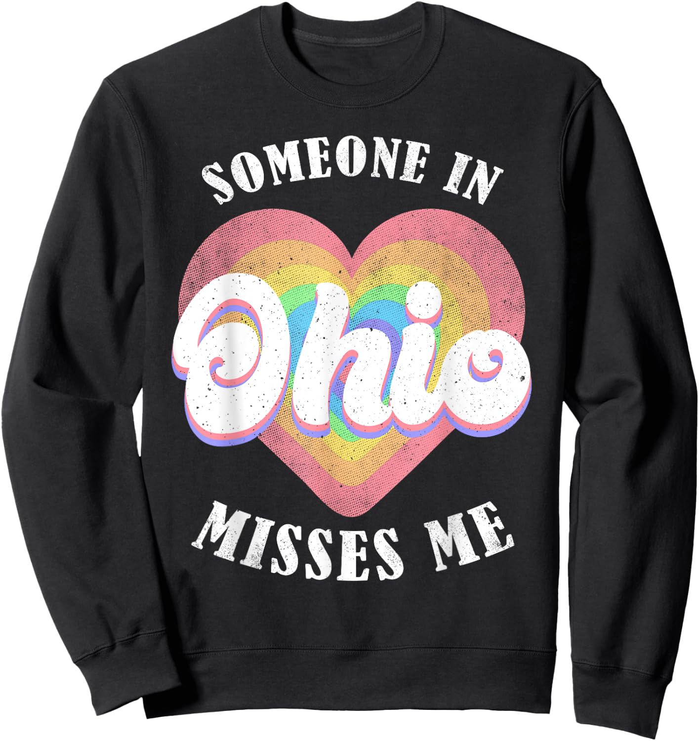 Someone In Ohio Misses Me Heart Retro Groovy Sweatshirt - Sweatshirt | Black