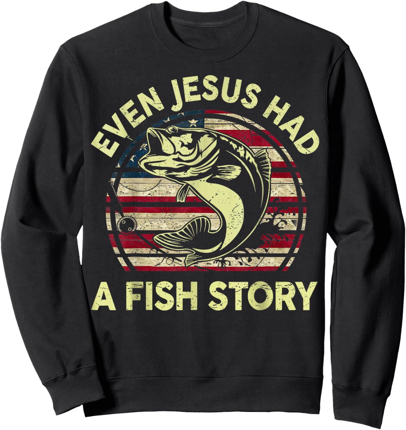 Fishing Shirt Even Jesus Had Fish Story Bass Fish Funny Dad Sweatshirt - Sweatshirt | Black
