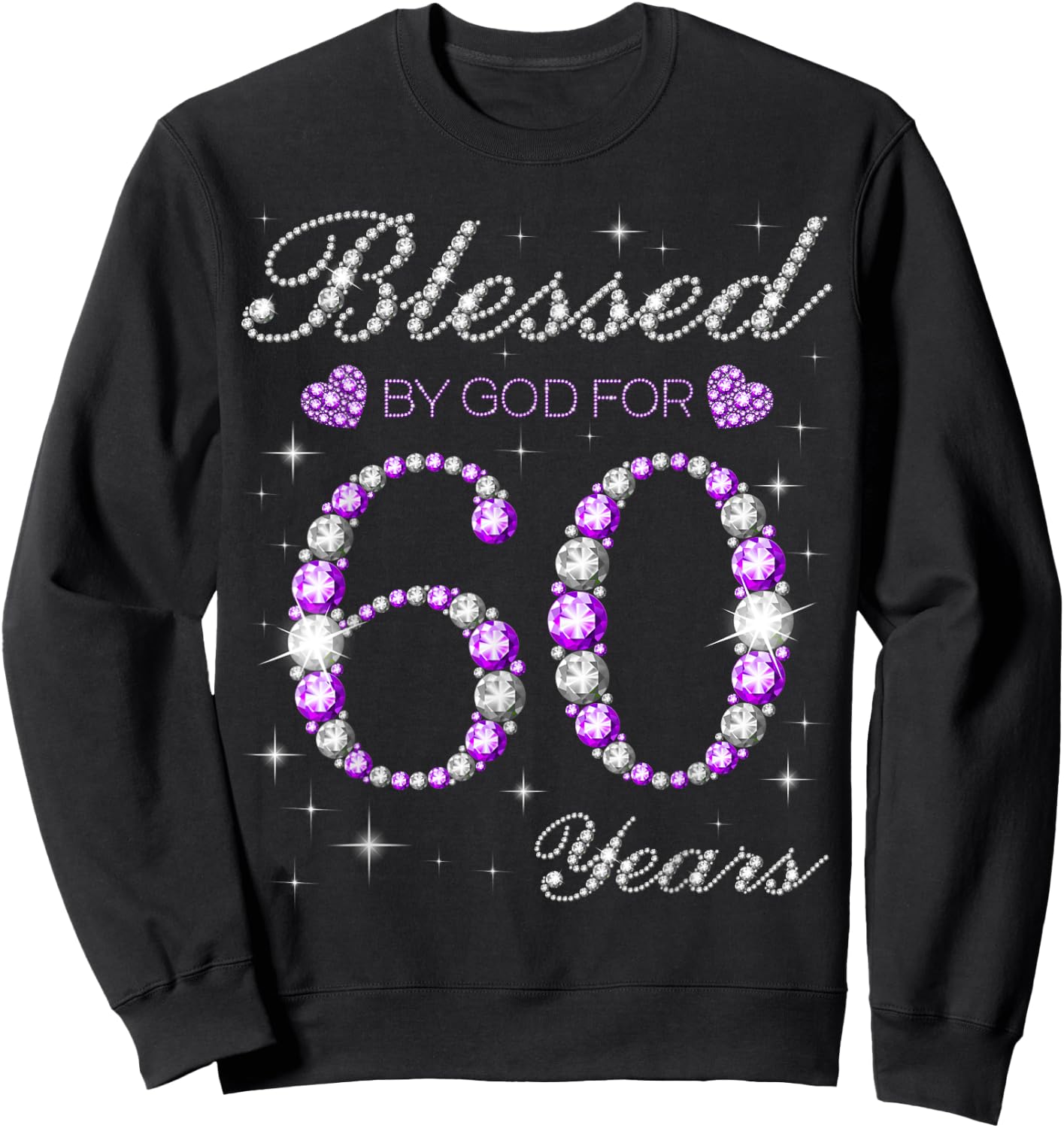 Blessed By God For 60 Years Old 60th Birthday Party B-day Sweatshirt - Sweatshirt | Black