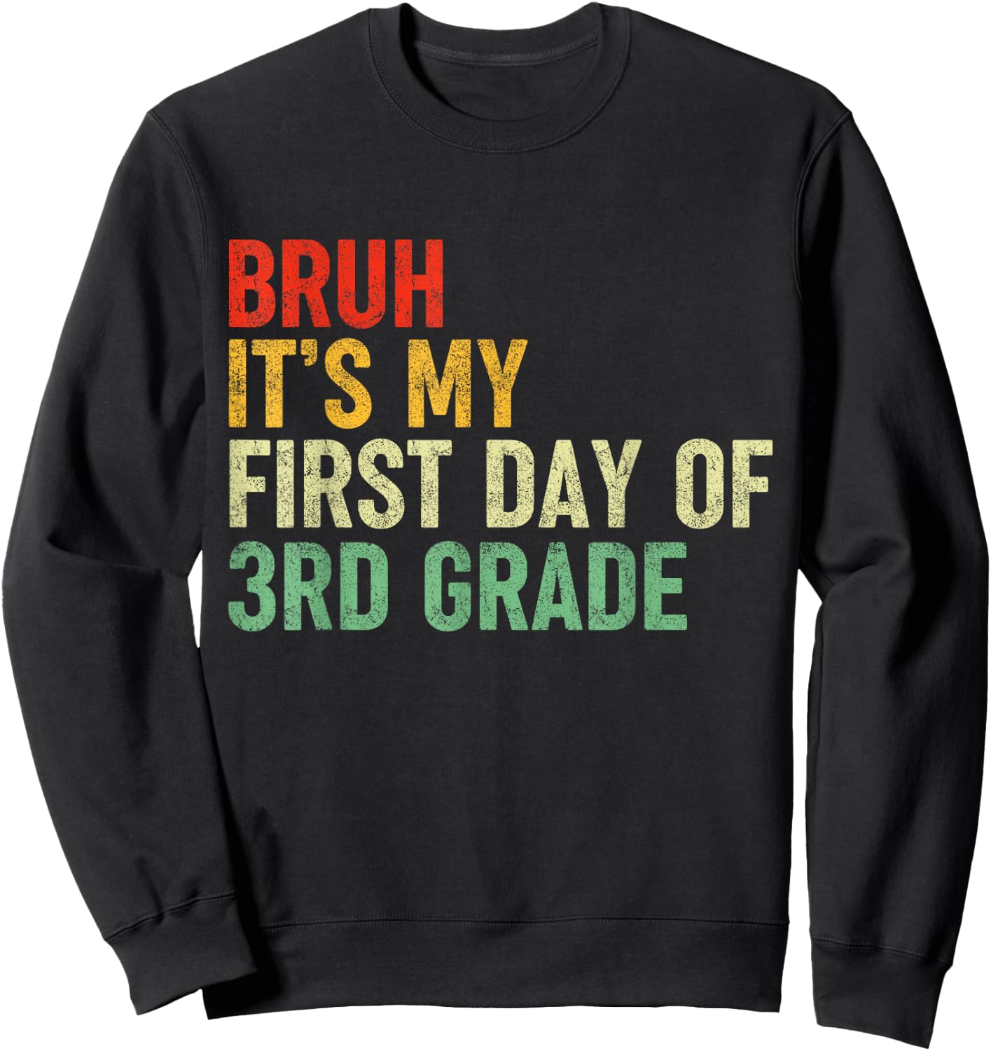 Bruh It's My First Day Of 3rd Grade Funny Back To School Boy Sweatshirt - Sweatshirt | Black