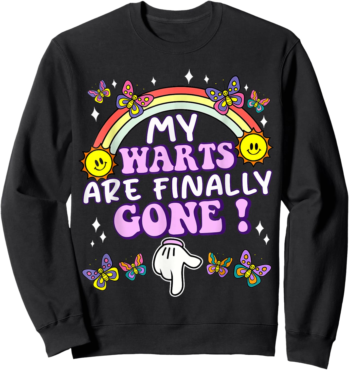 My Warts Are Finally Gone Funny Embarrassing Adult Humor Sweatshirt - Sweatshirt | Black