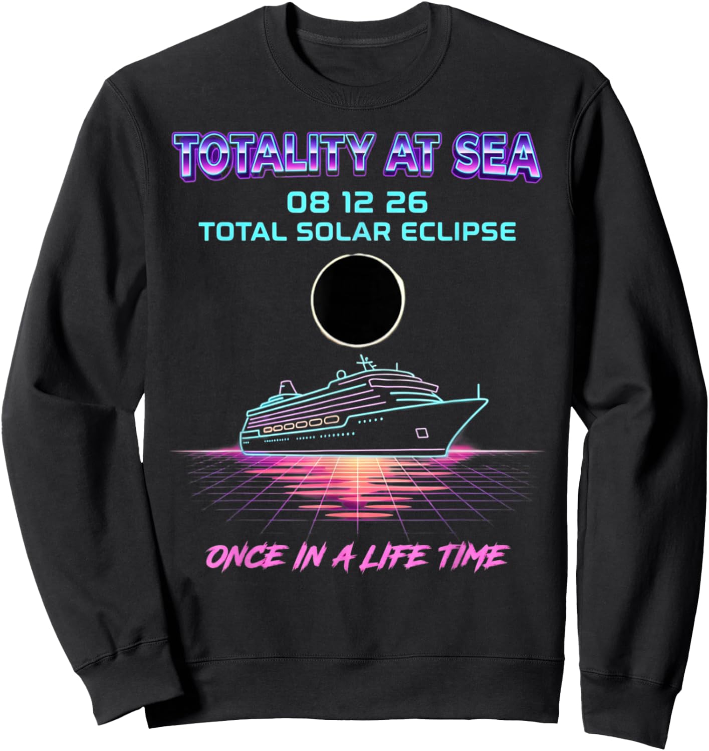 Totality At Sea 08 12 26 Total Solar Eclipse Sky Watchers Sweatshirt - Sweatshirt | Black