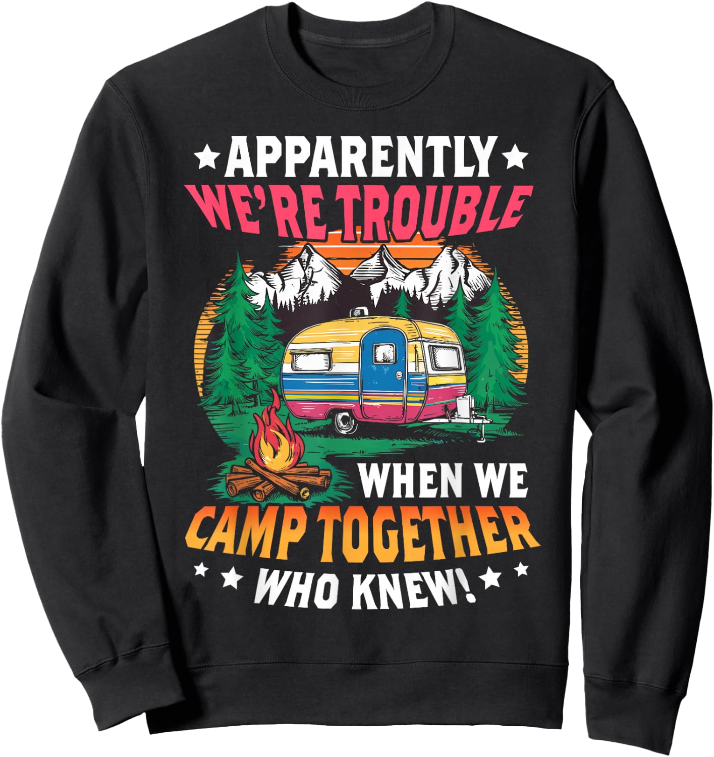 Funny camping friends matching camping cam girls women men Sweatshirt - Sweatshirt | Black