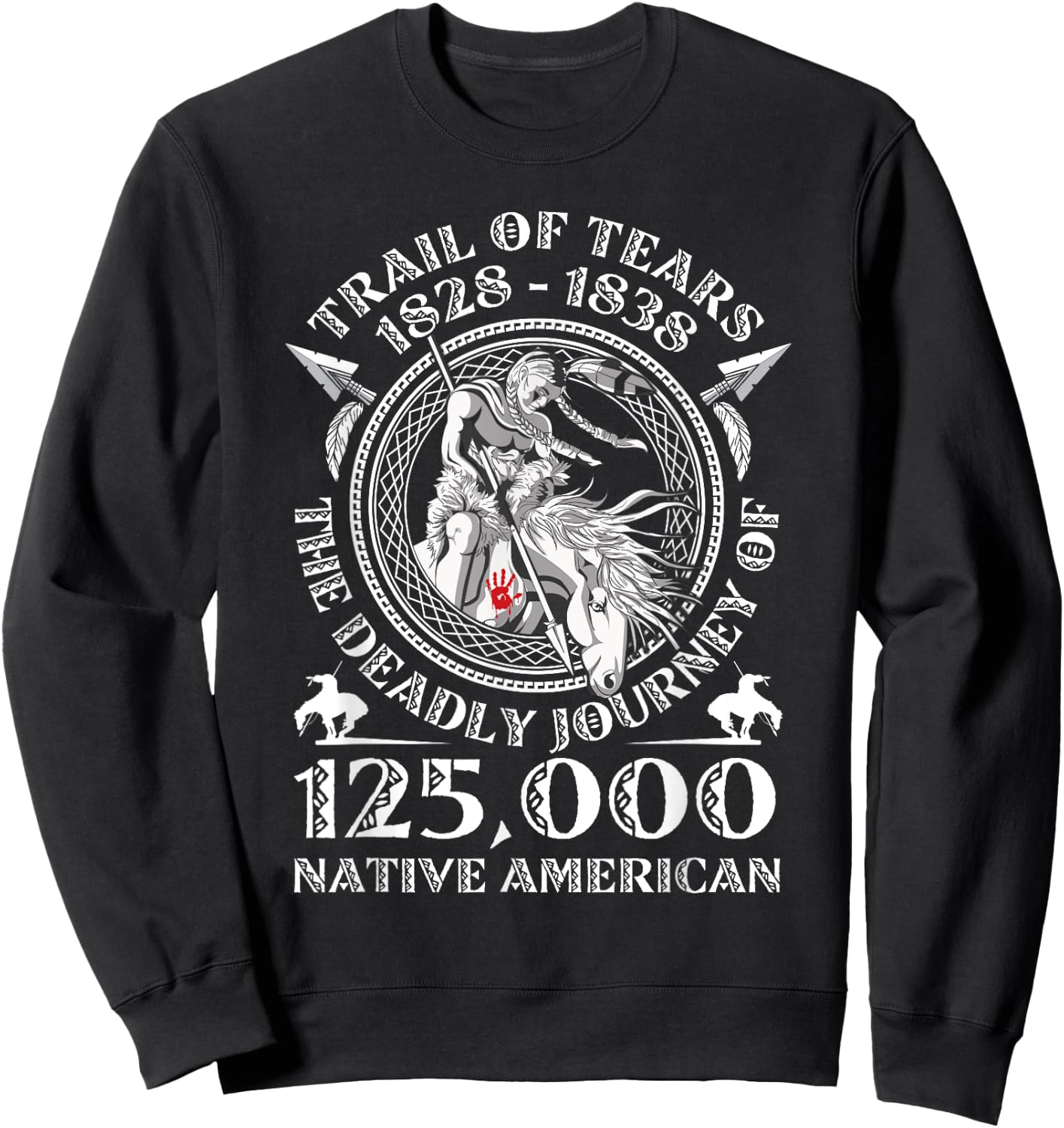 Native American - Trail Of Tears The Deadly Journey 125000 Sweatshirt - Sweatshirt | Black